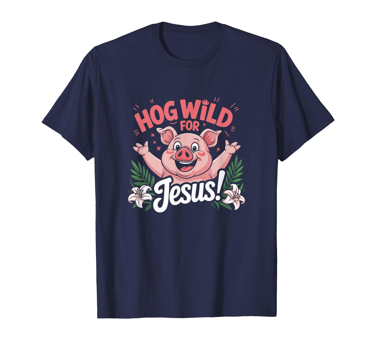 Hog Wild for Jesus Christian Religion T-Shirt