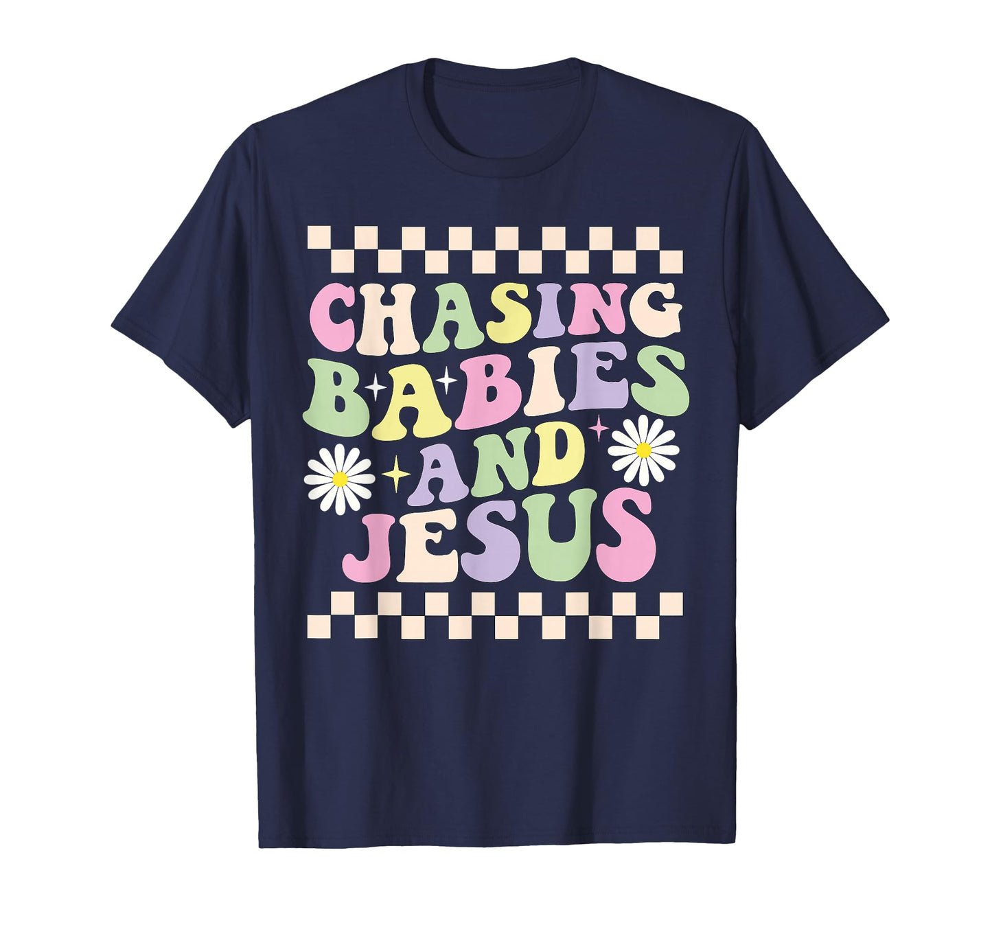 Chasing Babies And Jesus Groovy T-Shirt