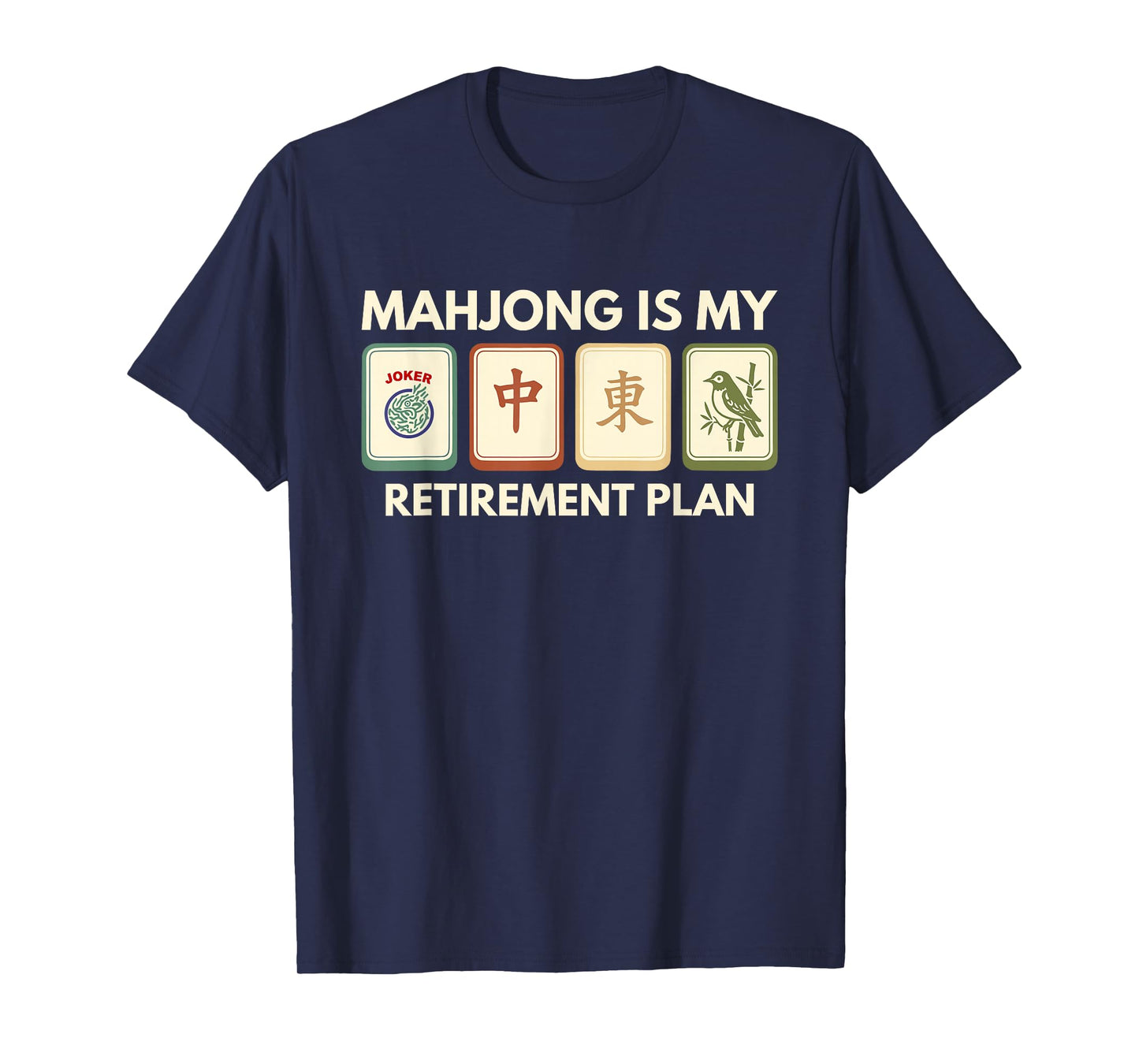Mahjong is My Retirement Plan Tile Queen BoardGame Mah jongg T-Shirt
