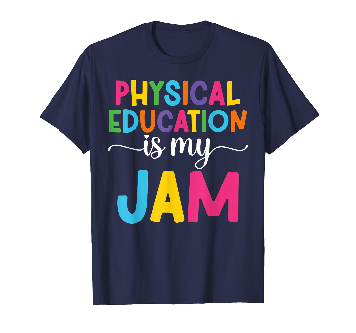 Physical Education is My Jam PE Coach Teacher Appreciation T-Shirt