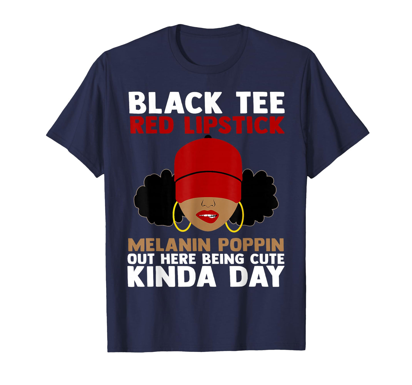 Black Tee Red Lipstick Melanin Poppin Out Here Being Cute T-Shirt