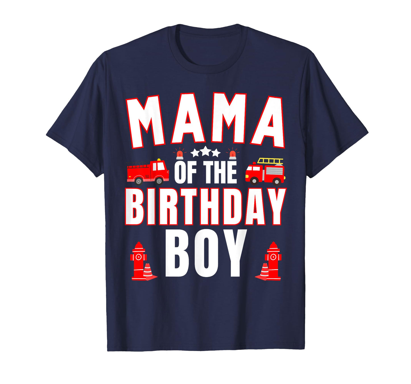 Mama of the Birthday Boy Fire Truck Firefighter Bday Party T-Shirt