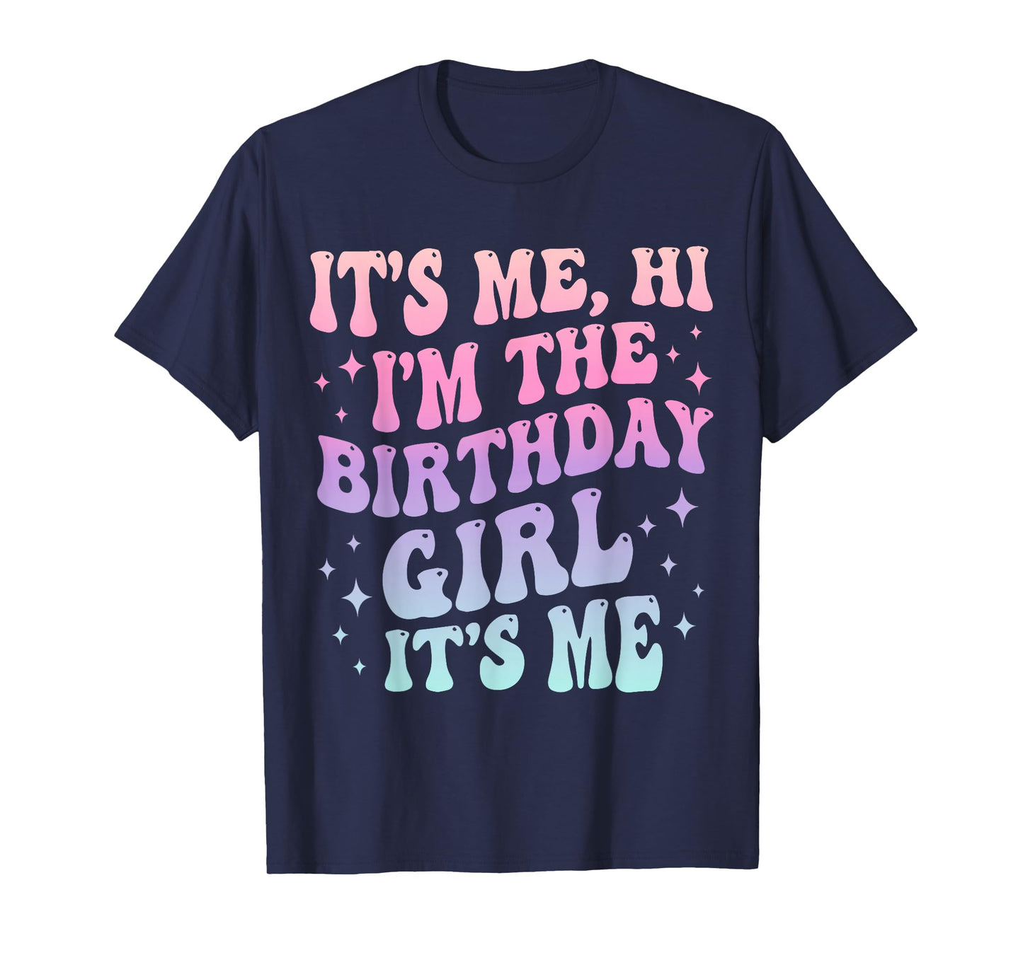 Its Me Hi Im The Birthday Girl Its Me Kids Birthday Party T-Shirt