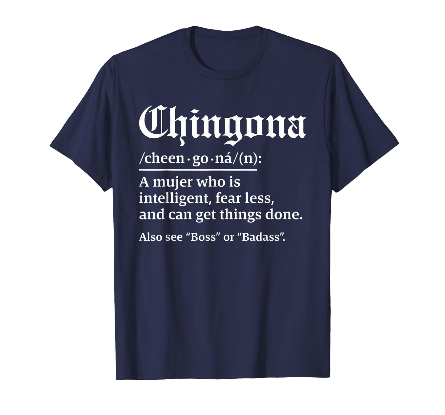 Chingona Definition, Chillona Pero Chingona T-Shirt