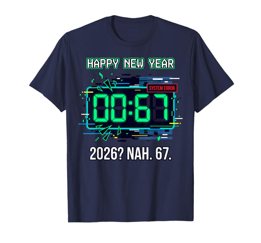 Happy New Year 2026 Glitch Clock 67 System Error Funny T-Shirt