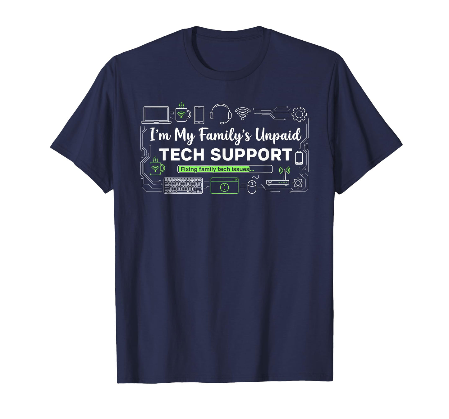 I'm My Family's unpaid tech Support Funny Geek Nerd Humor T-Shirt