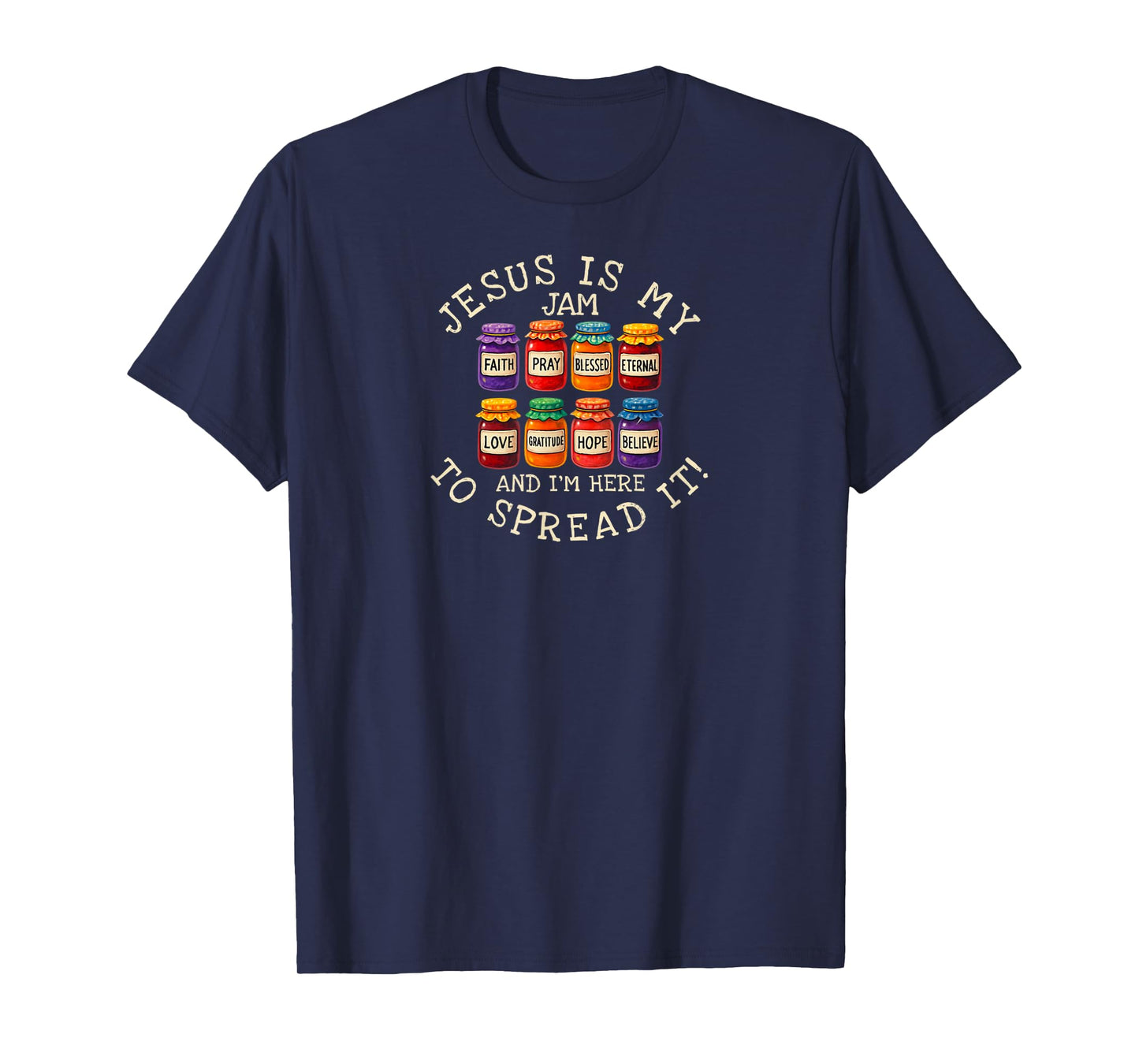 Jesus is My Jam and I'm Here to Spread It Christian Faith T-Shirt