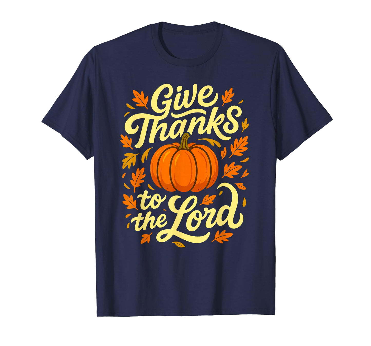 Give Thanks to The Lord Pumpkin Christian Fall Design T-Shirt