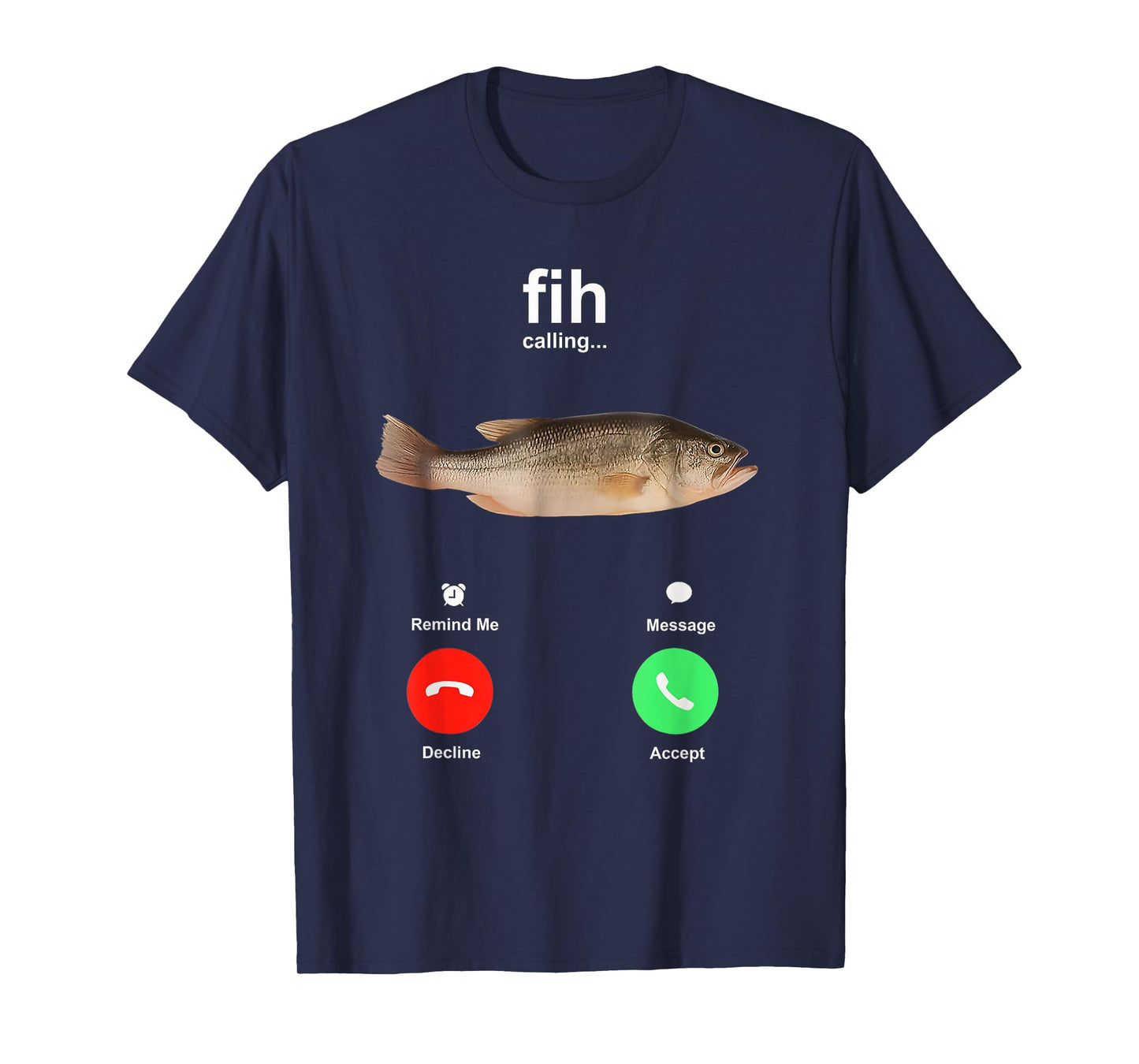 Fih Calling Remind me Message Decline Accept Phone Call Fish T-Shirt