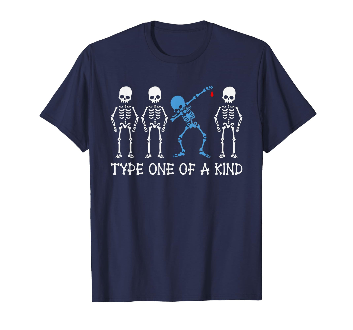 Type One Of A Kind Type 1 Diabetes Awareness Skeleton T-Shirt