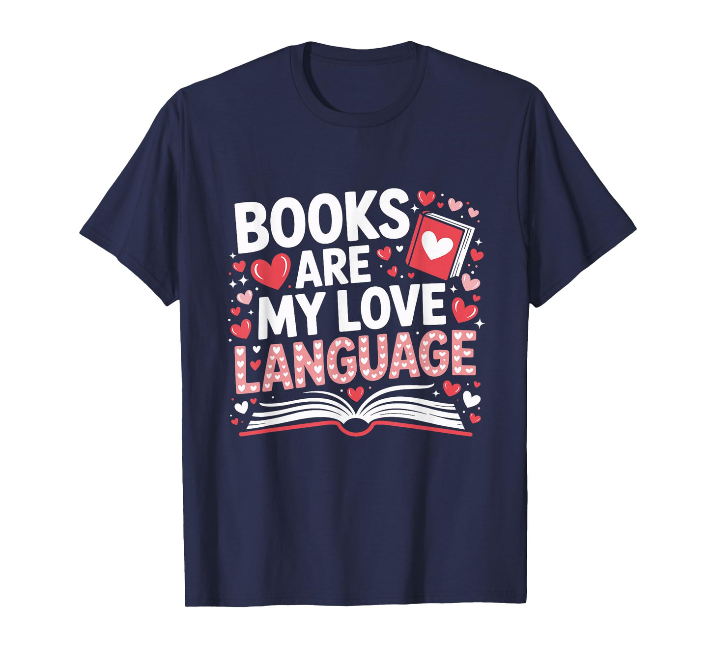 Books are My Love Language Valentines Book Lover Teacher T-Shirt