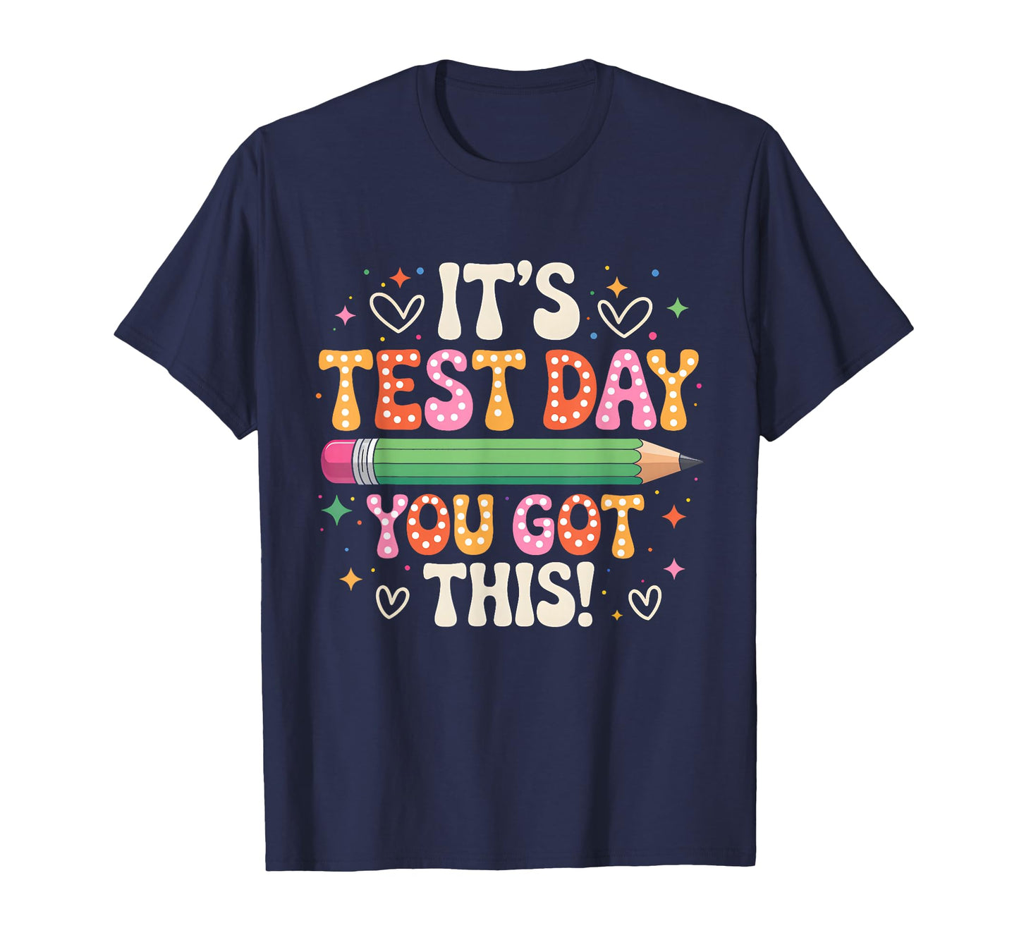 Groovy Testing Day Its Test Day You Got This Teacher Student T-Shirt