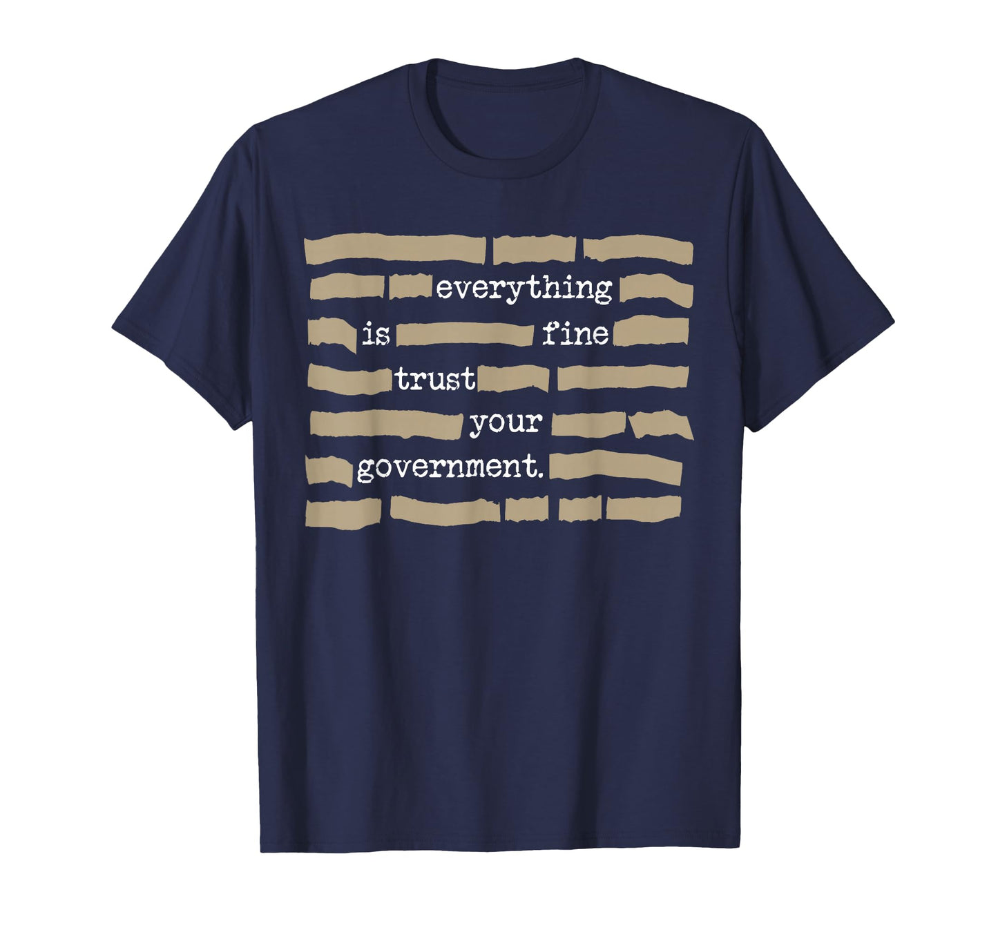 Everything is Fine Trust Your Government Funny Saying Quote T-Shirt