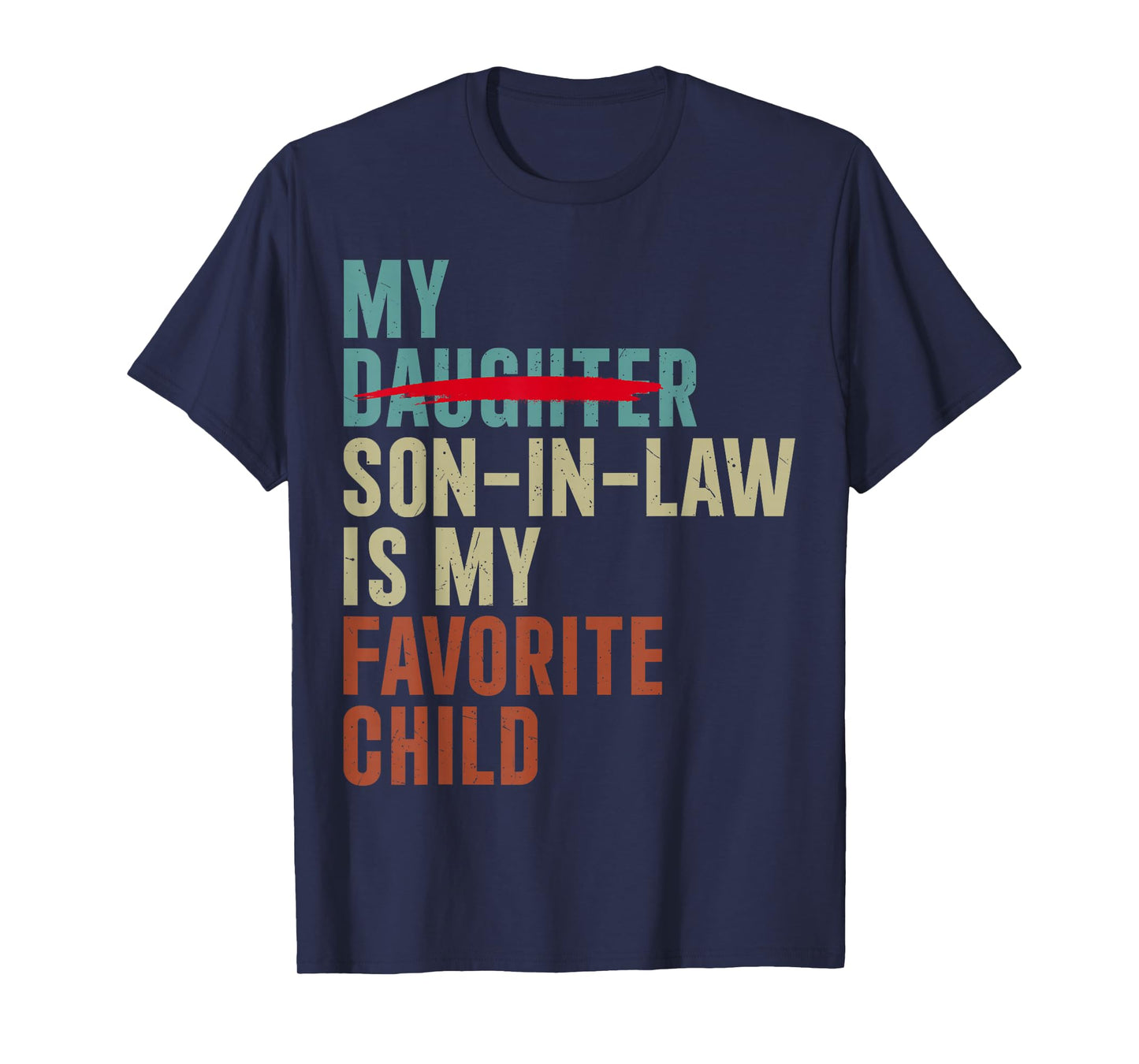 My Son in Law is My Favorite Child Retro Replaced Daughter T-Shirt