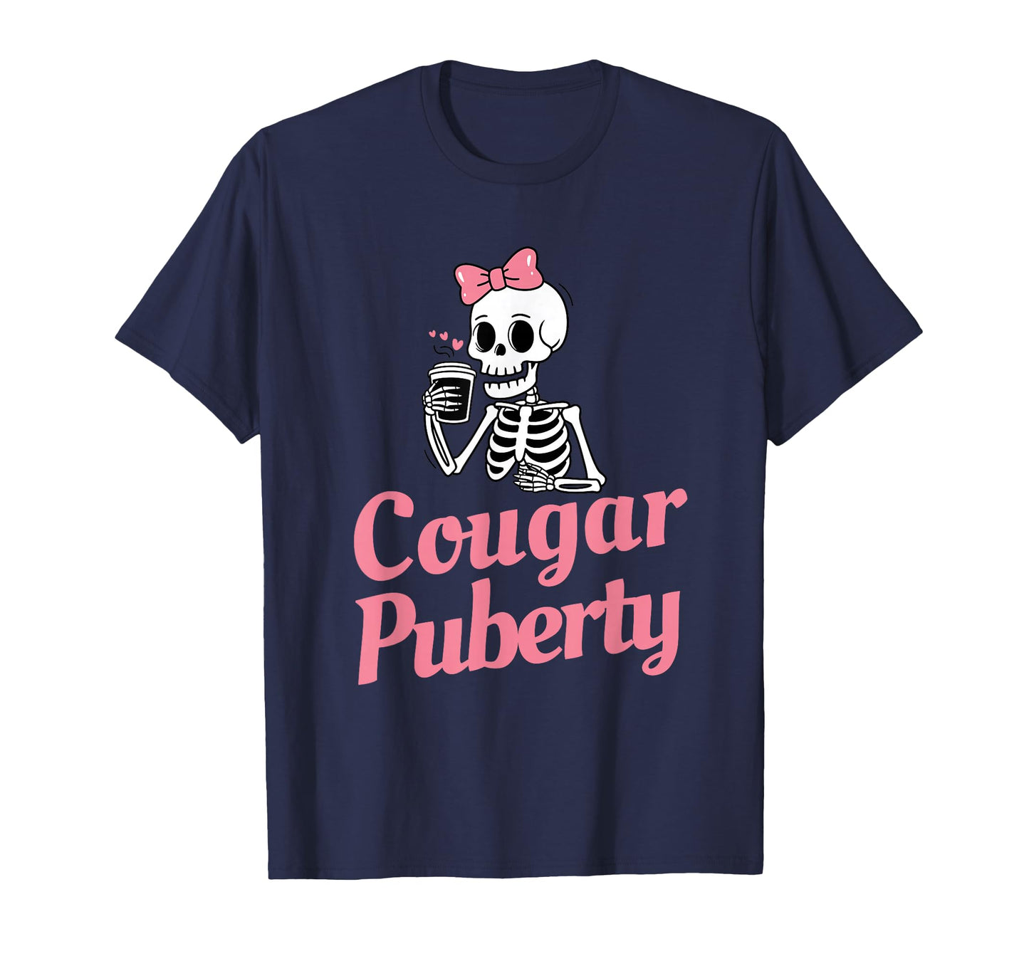 Cougar Puberty - Funny Menopause Perimenopause T-Shirt