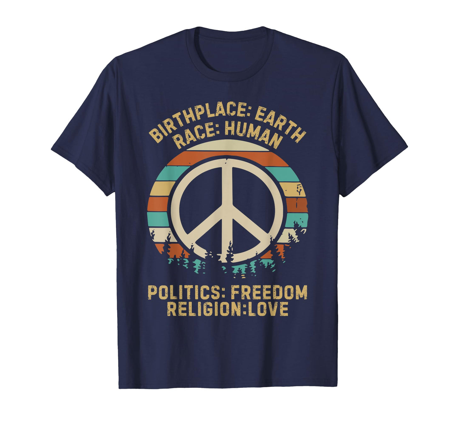 Birth Place Earth Race Human Politics Freedom Religion Love T-Shirt