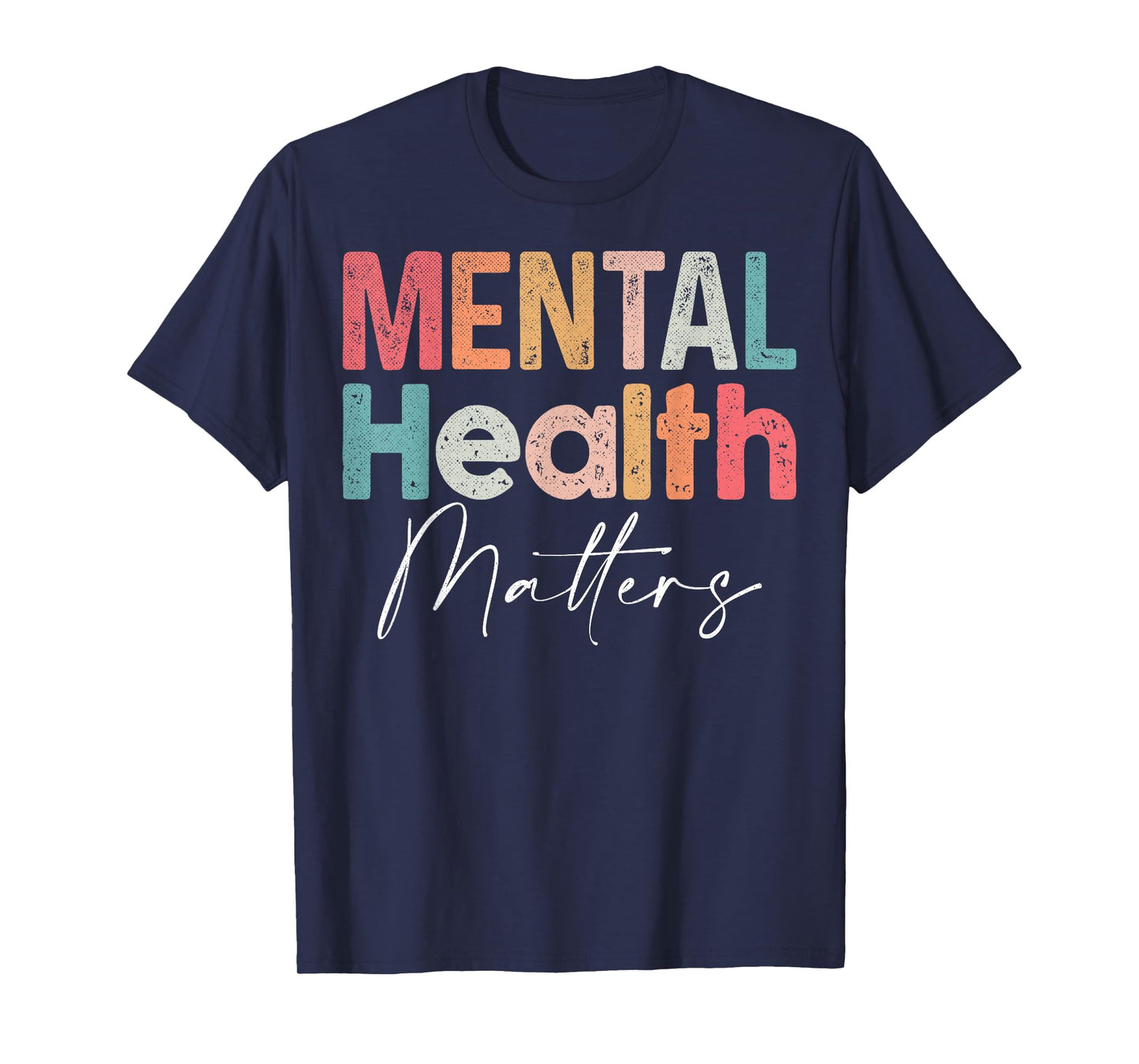 Mental Health Matters End The Stigma Mental Health Awareness T-Shirt