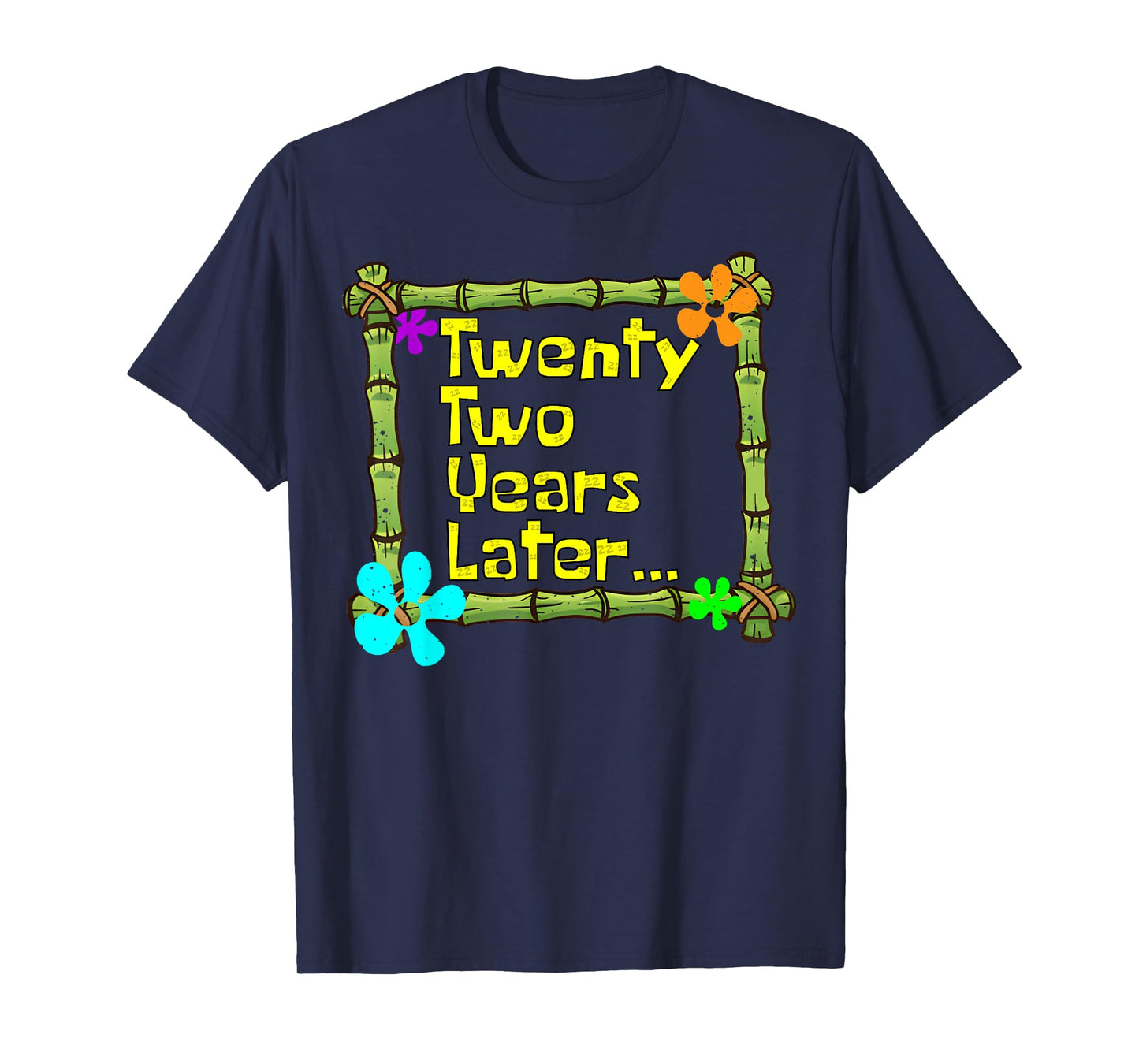 22 Years Later Twenty Two Year Old Funny 22nd Birthday Party T-Shirt