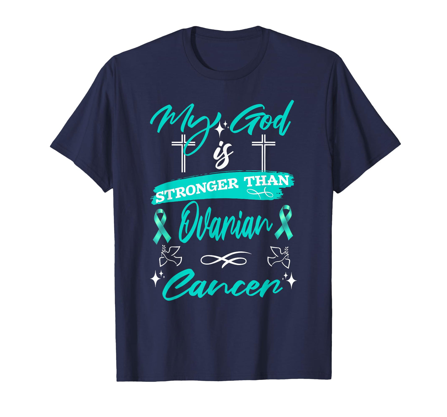 My God is Stronger Than Ovarian Cancer Awareness Teal Ribbon T-Shirt