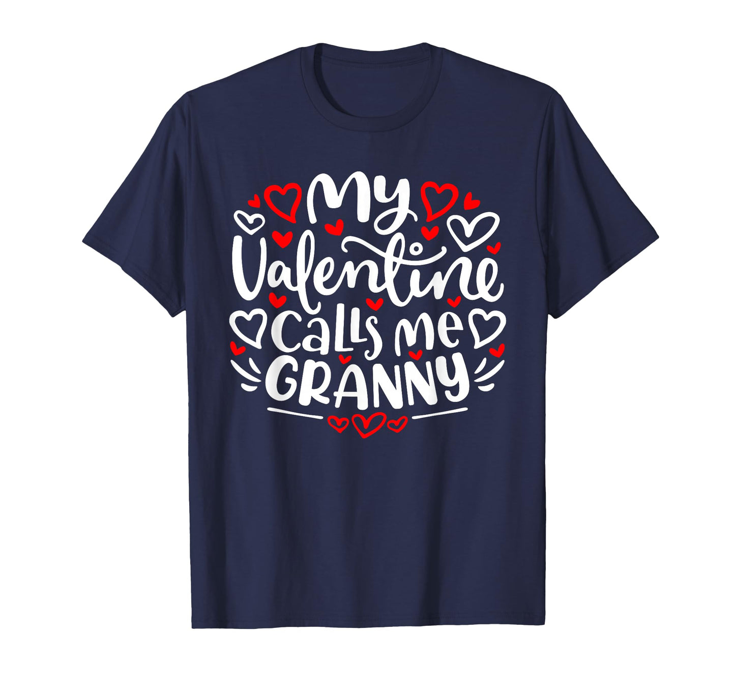 My Valentine Calls Me Granny Cute Heart Valentine's Day T-Shirt