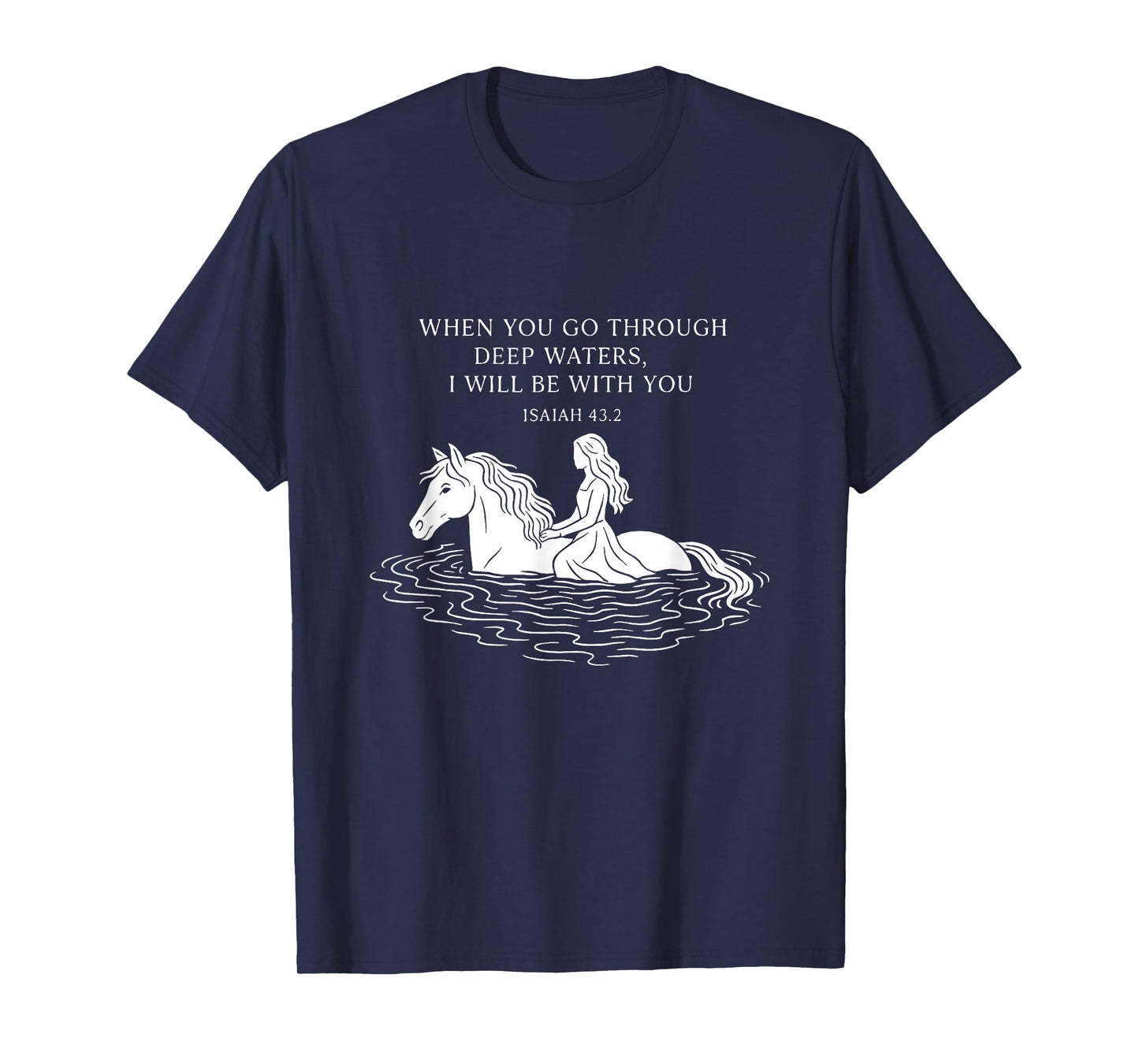 You Go Through Deep Waters I Will Be with You Horse Jesus T-Shirt