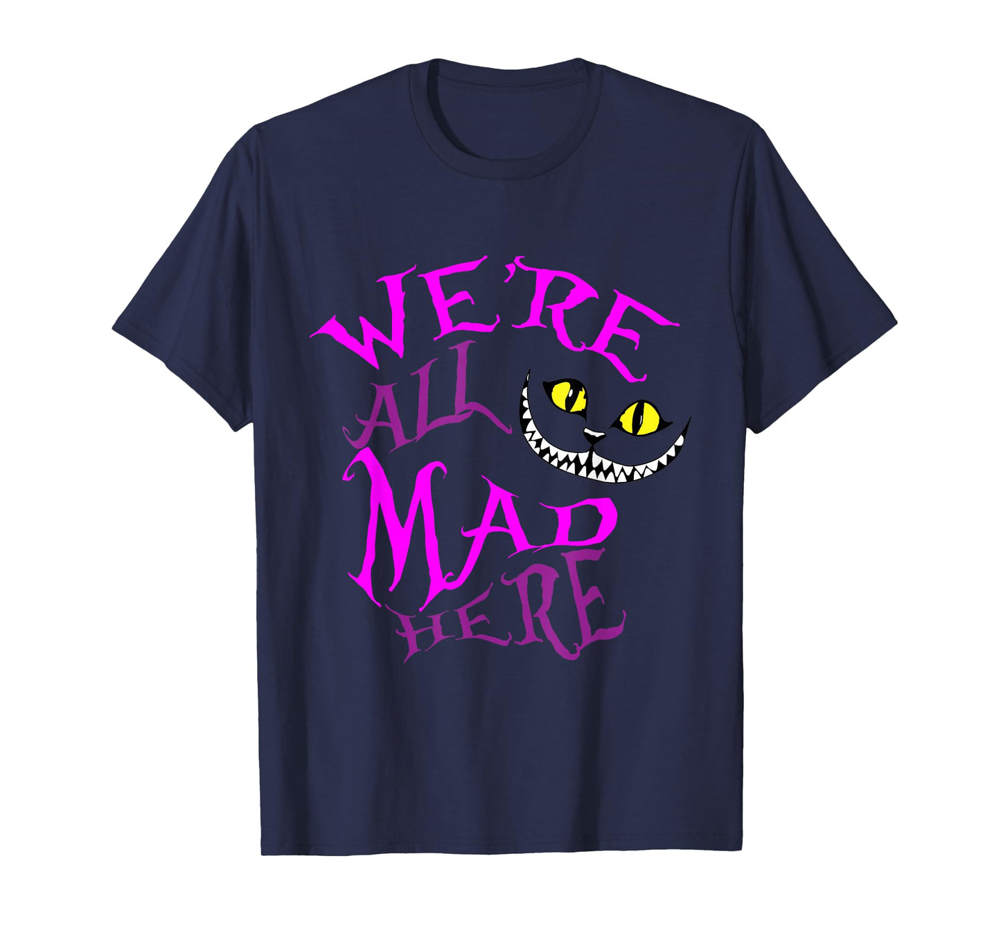 Cheshire Cat - We're All Mad Here T-Shirt