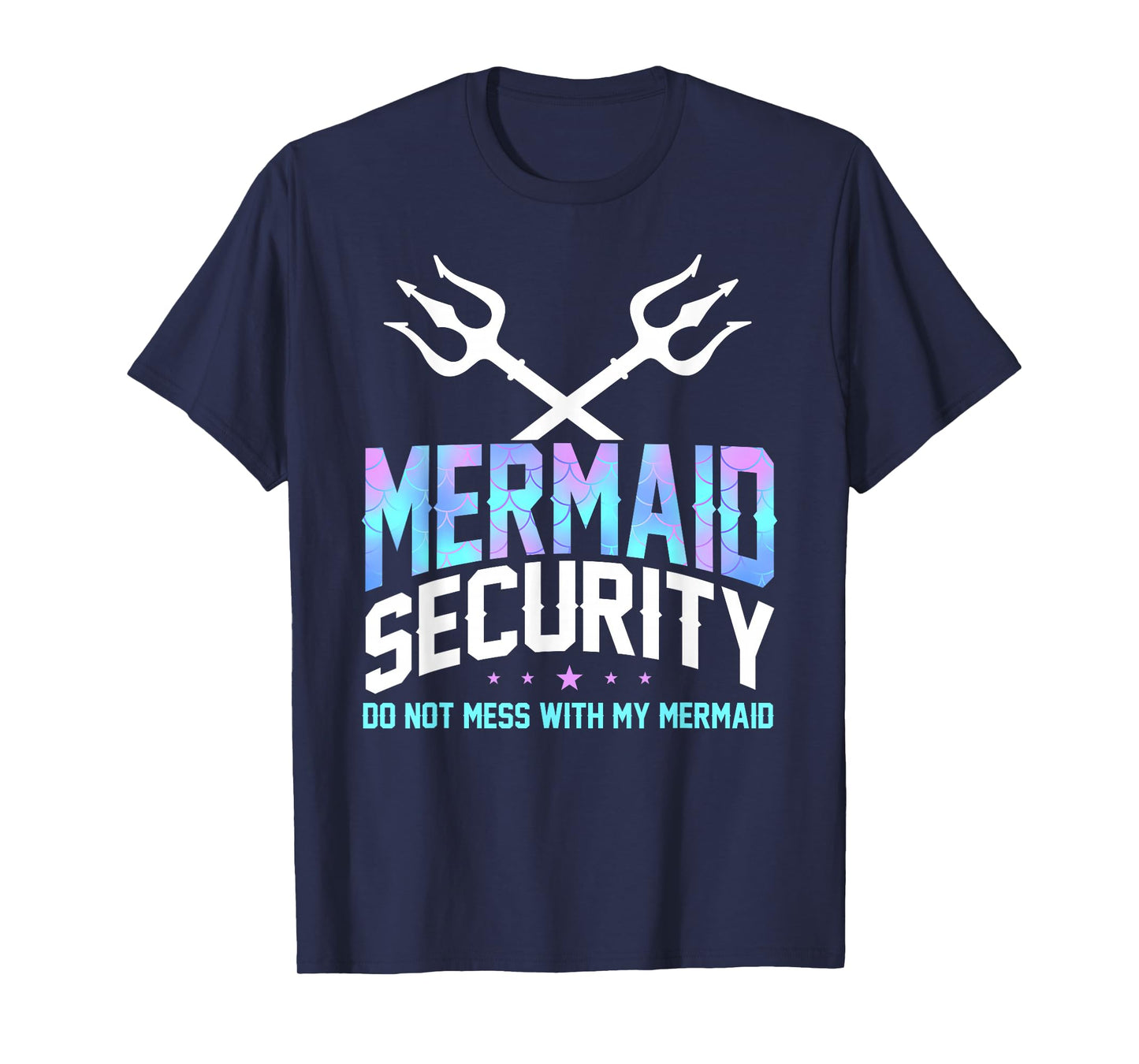 Funny Mermaid Security Do Not Mess With My Merdad T-Shirt
