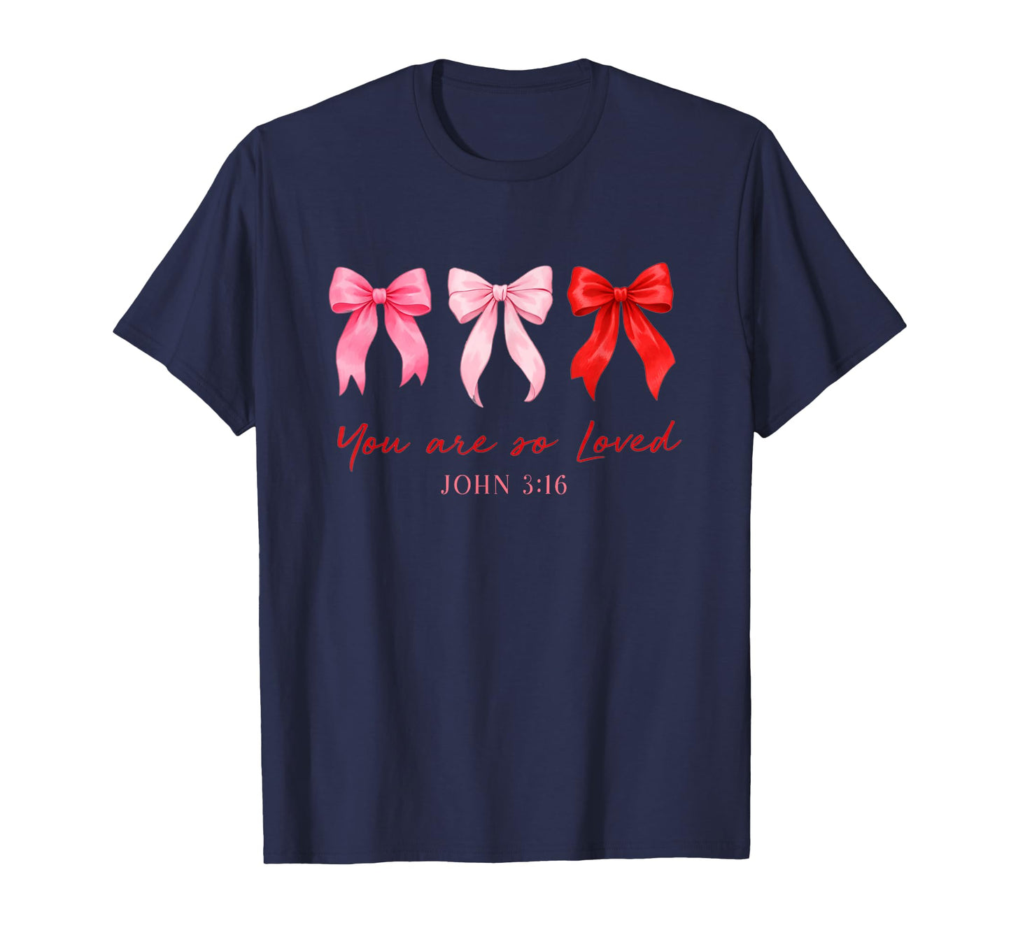 You are So Loved John 3:16 Coquette Pink Bow Christian Women T-Shirt