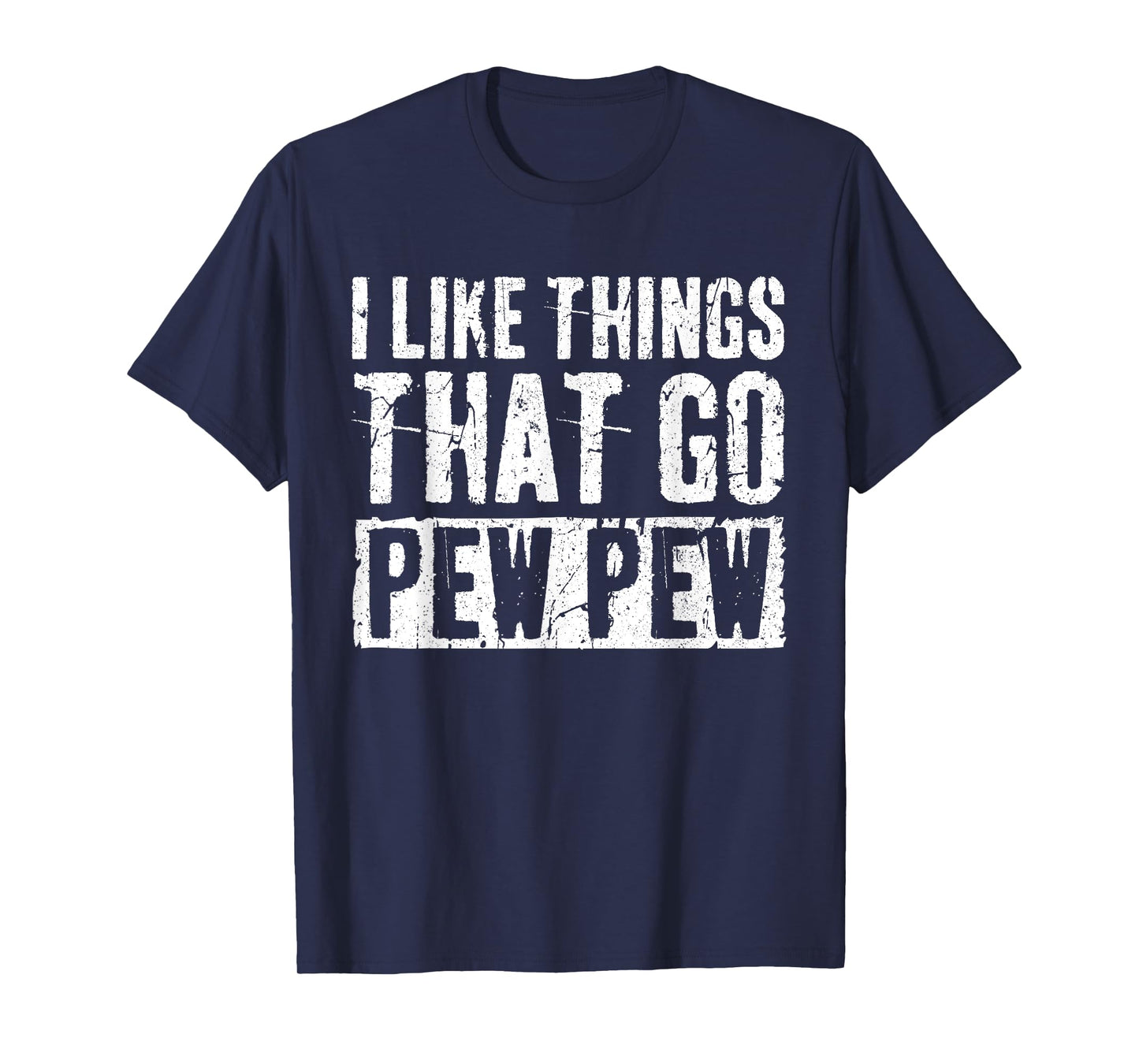 I Like Things That Go Pew Pew Shirt Gun Enthusiast T-Shirt