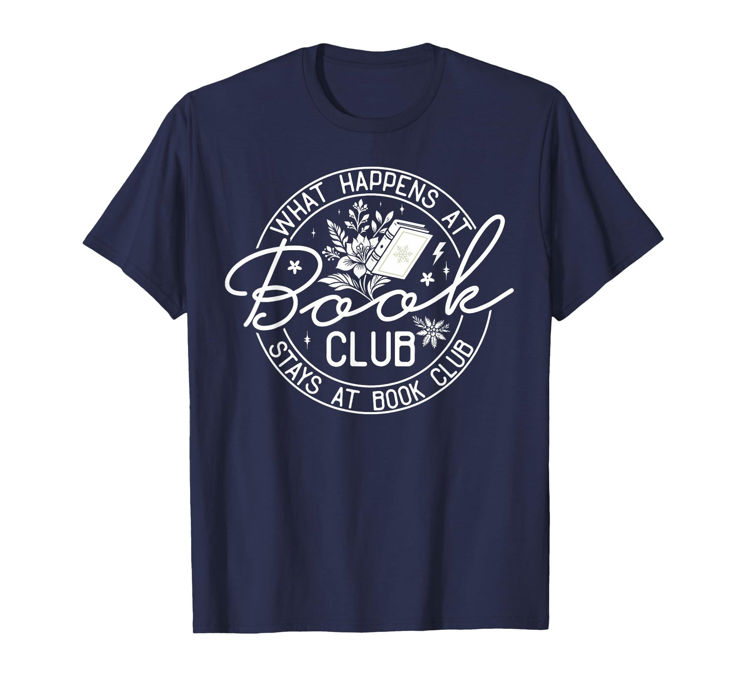What Happens at Book Club Stays at Book Club T-Shirt