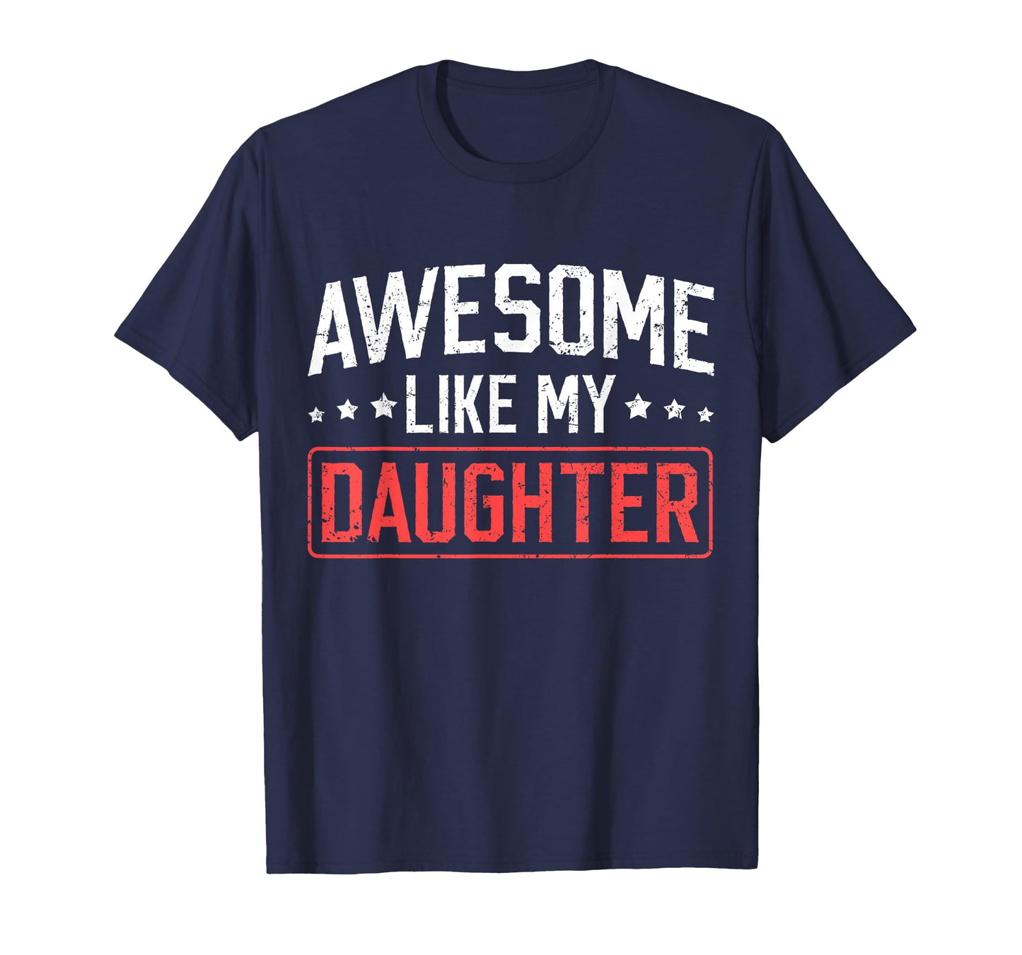 Awesome Like My Daughter Funny Dad Daddy Papa Mom Mama T-Shirt