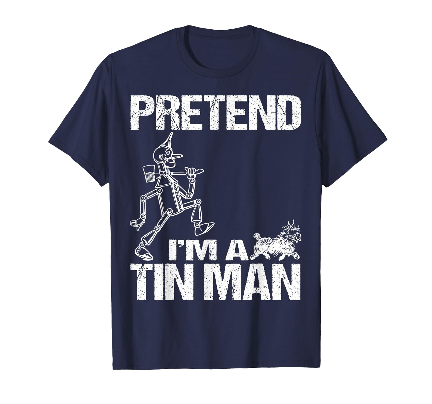 Pretend I'm Tin Man Lazy Funny Last Minute Halloween Costume T-Shirt