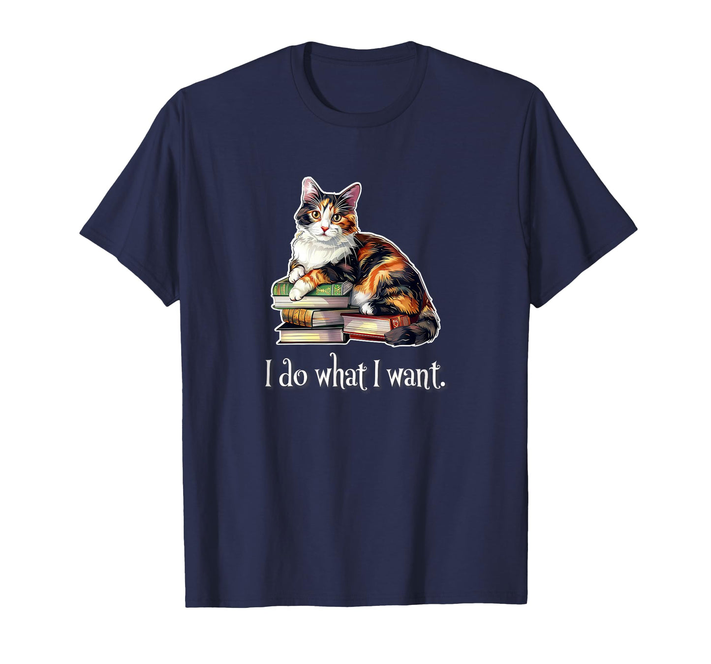 I Do What I Want Calico Cat Lover T-Shirt for Men Women Girls Kids