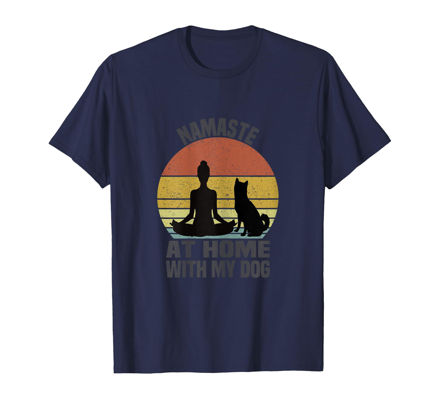 Namaste At Home With My Dog Vintage Dog Lover Owner Yoga T-Shirt