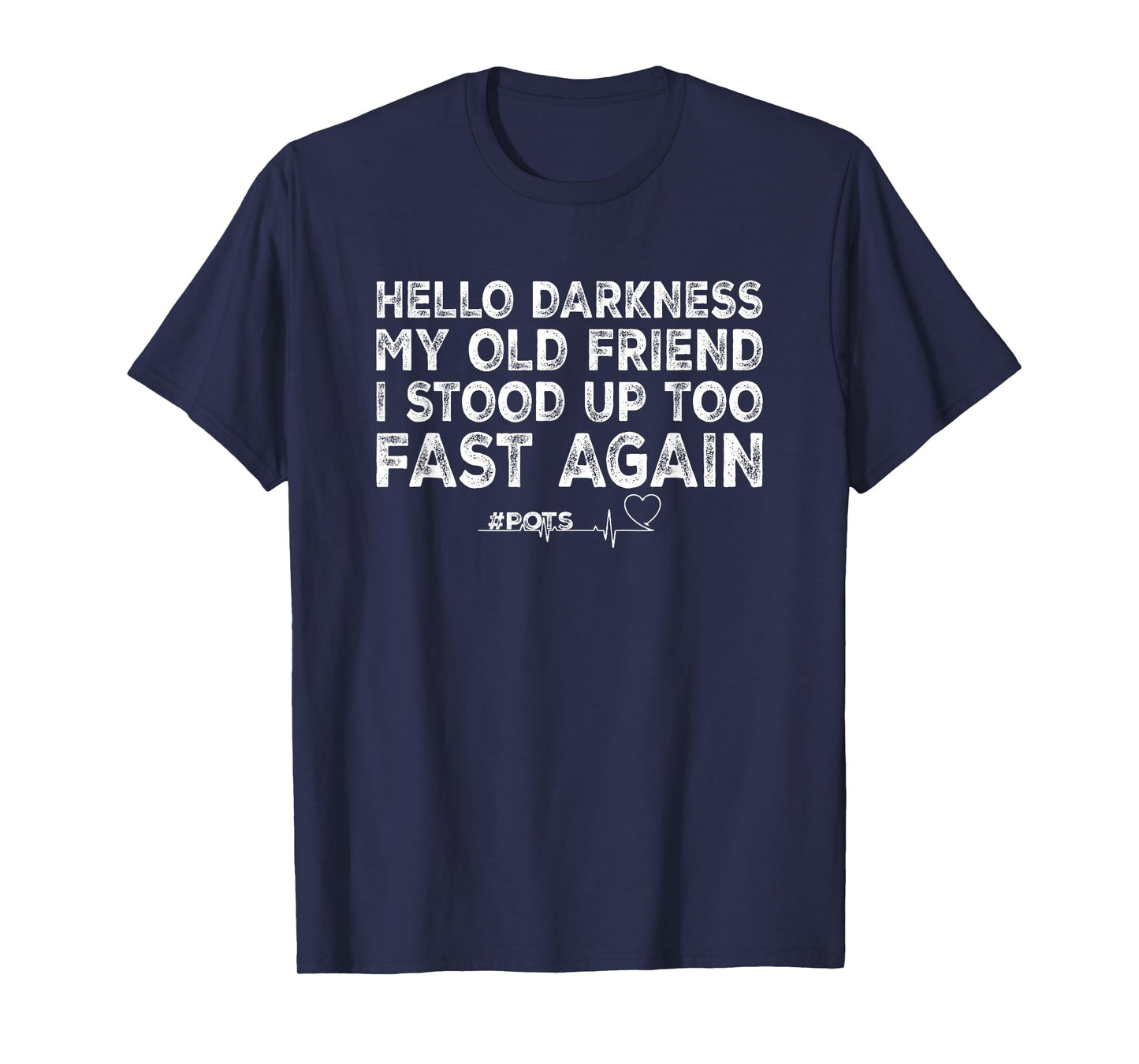 Hello Darkness My Old Friend I Stood Up Too Fast Again Pots T-Shirt