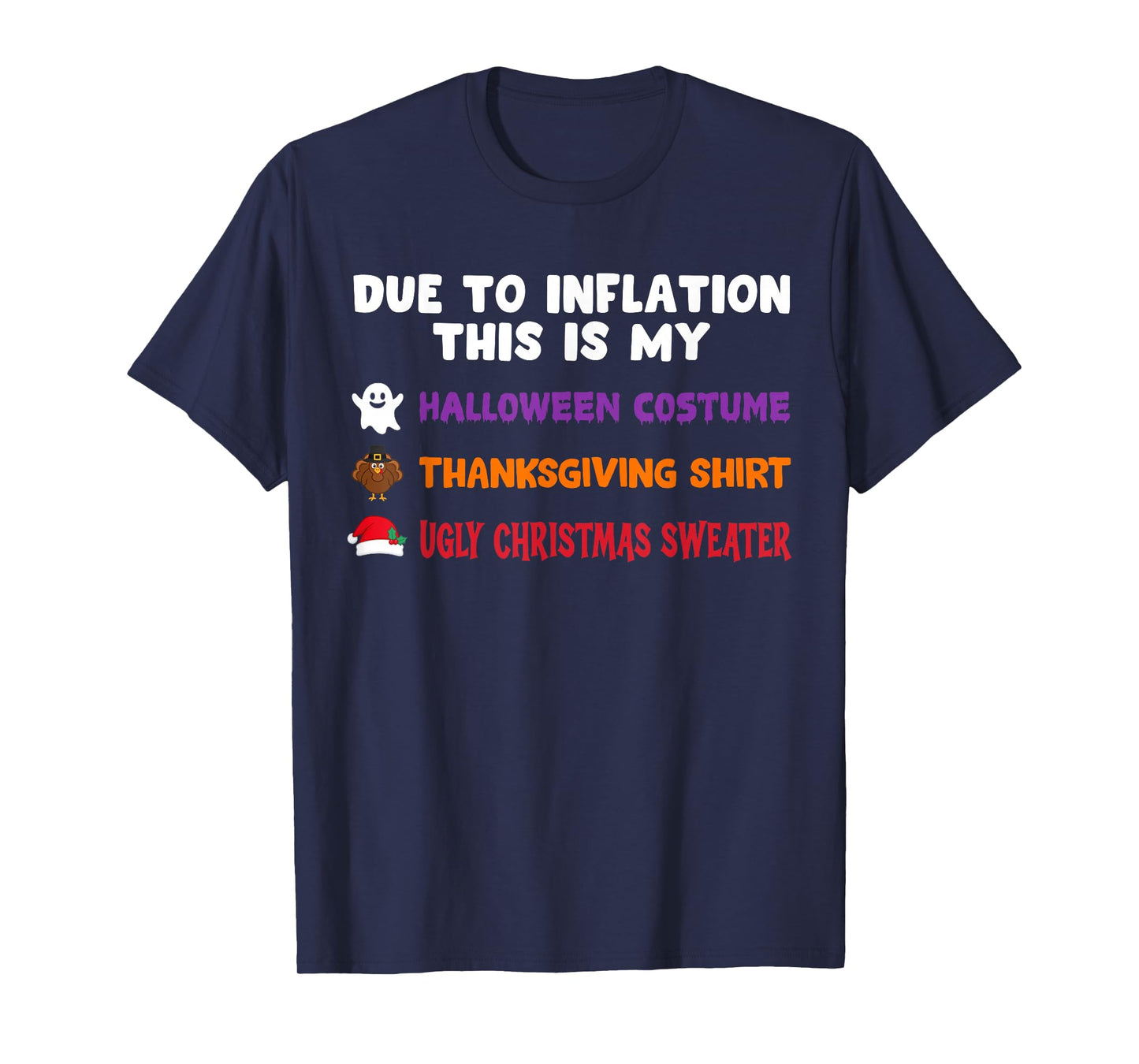 Due to Inflation Holiday Halloween Thanksgiving Christmas T-Shirt