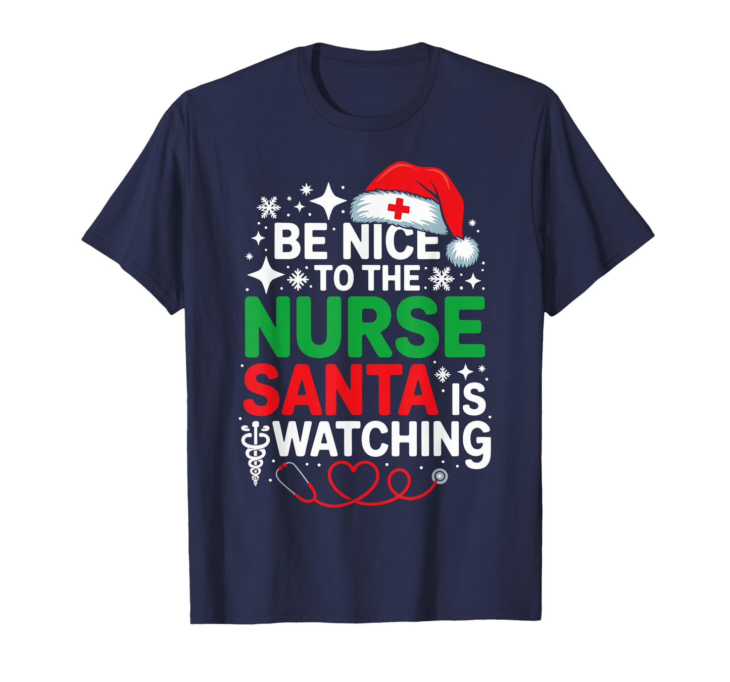 Be Nice to The Nurse Santa is Watching Funny Nurse Christmas T-Shirt