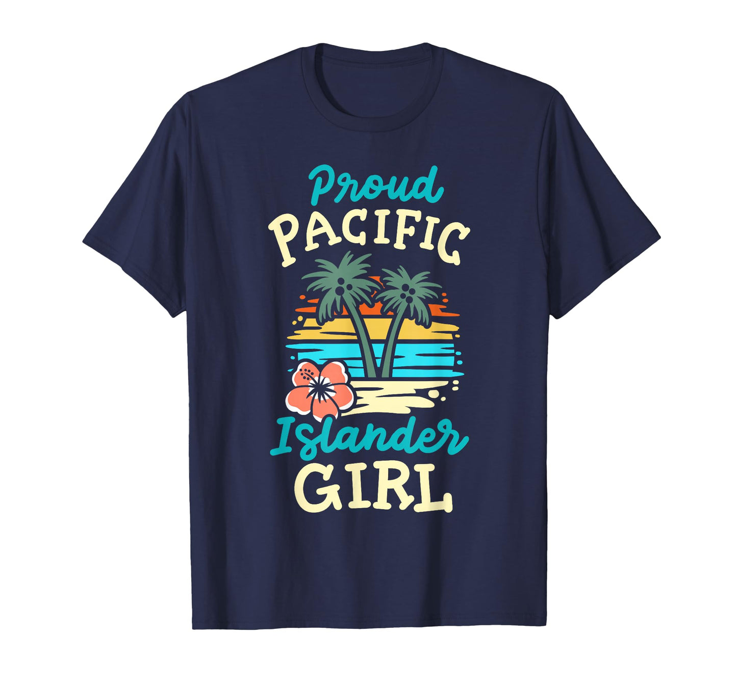 Proud Pacific Islander Girl Matching Asian American AAPI T-Shirt