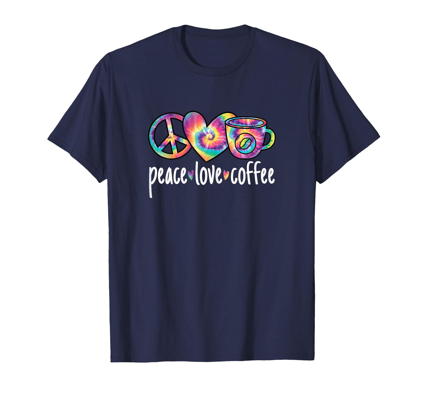 Peace Love Coffee Cute Colorful Coffee Lover Women Girls T-Shirt