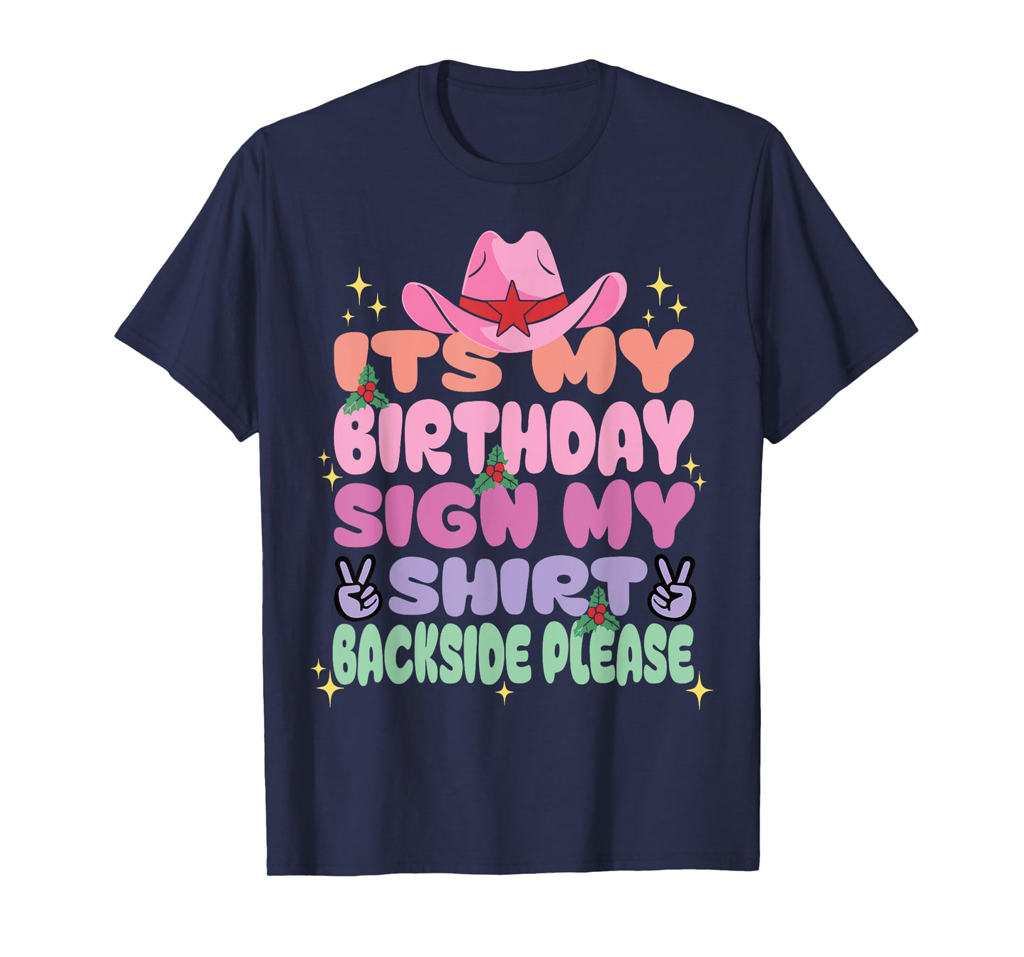 Its My Birthday Sign My Shirt Backside Please Birthday Girls T-Shirt
