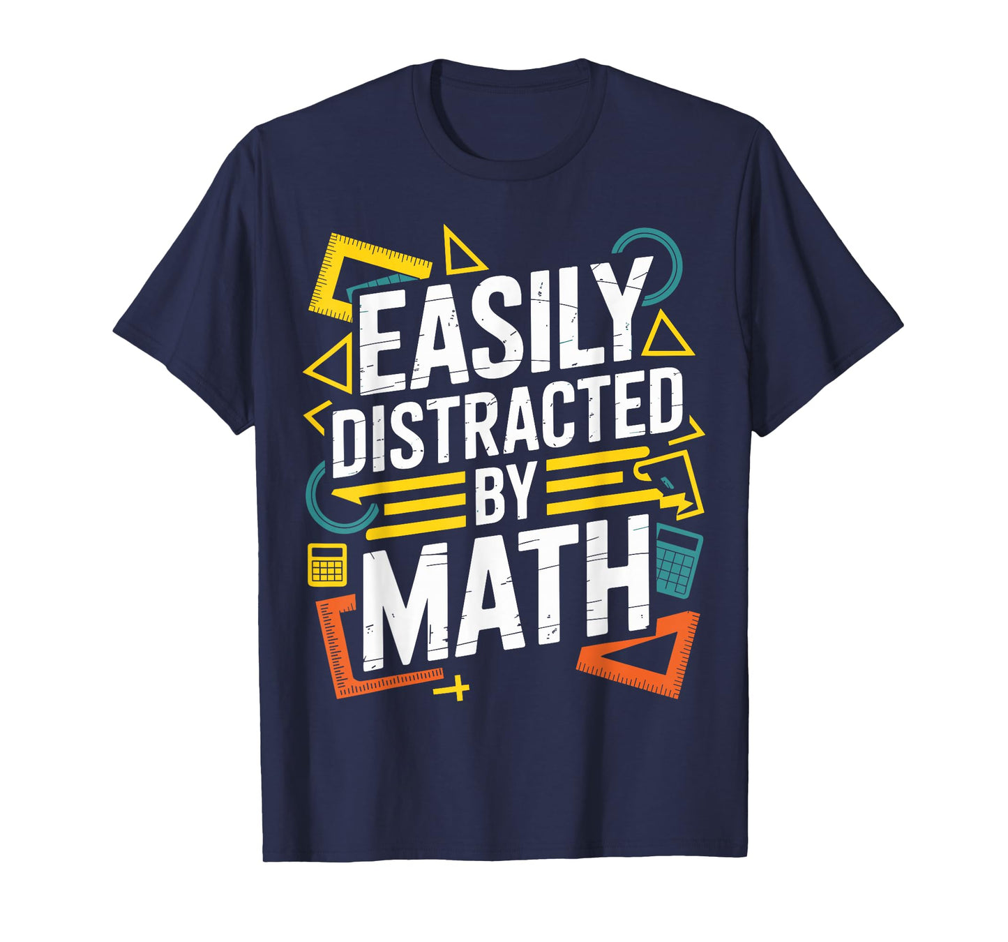 Easily Distracted by Math Funny Teacher Mathematics T-Shirt
