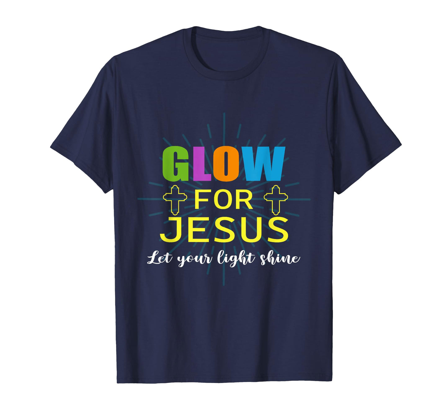 Glow-For Jesus Let Your Light Faith, Cross Christian, T-Shirt