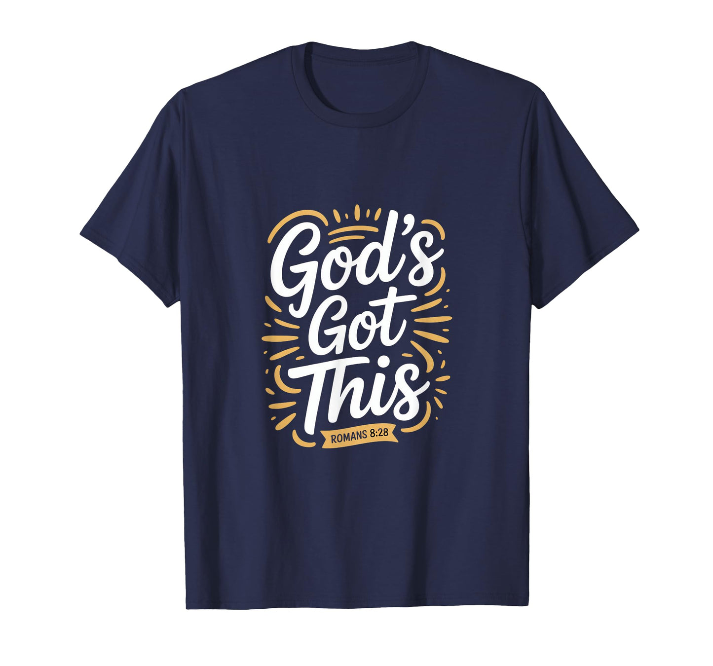 Christian Gods Got This Romans 8 28 Encouraging Bible Verse T-Shirt