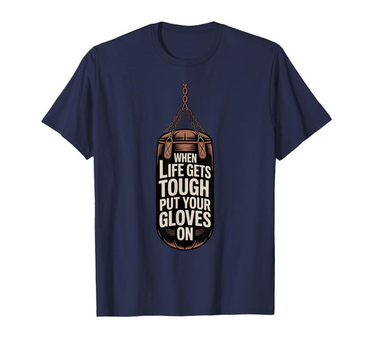 Vintage Boxing When Life Gets Tough Put Your Gloves On Boxer T-Shirt