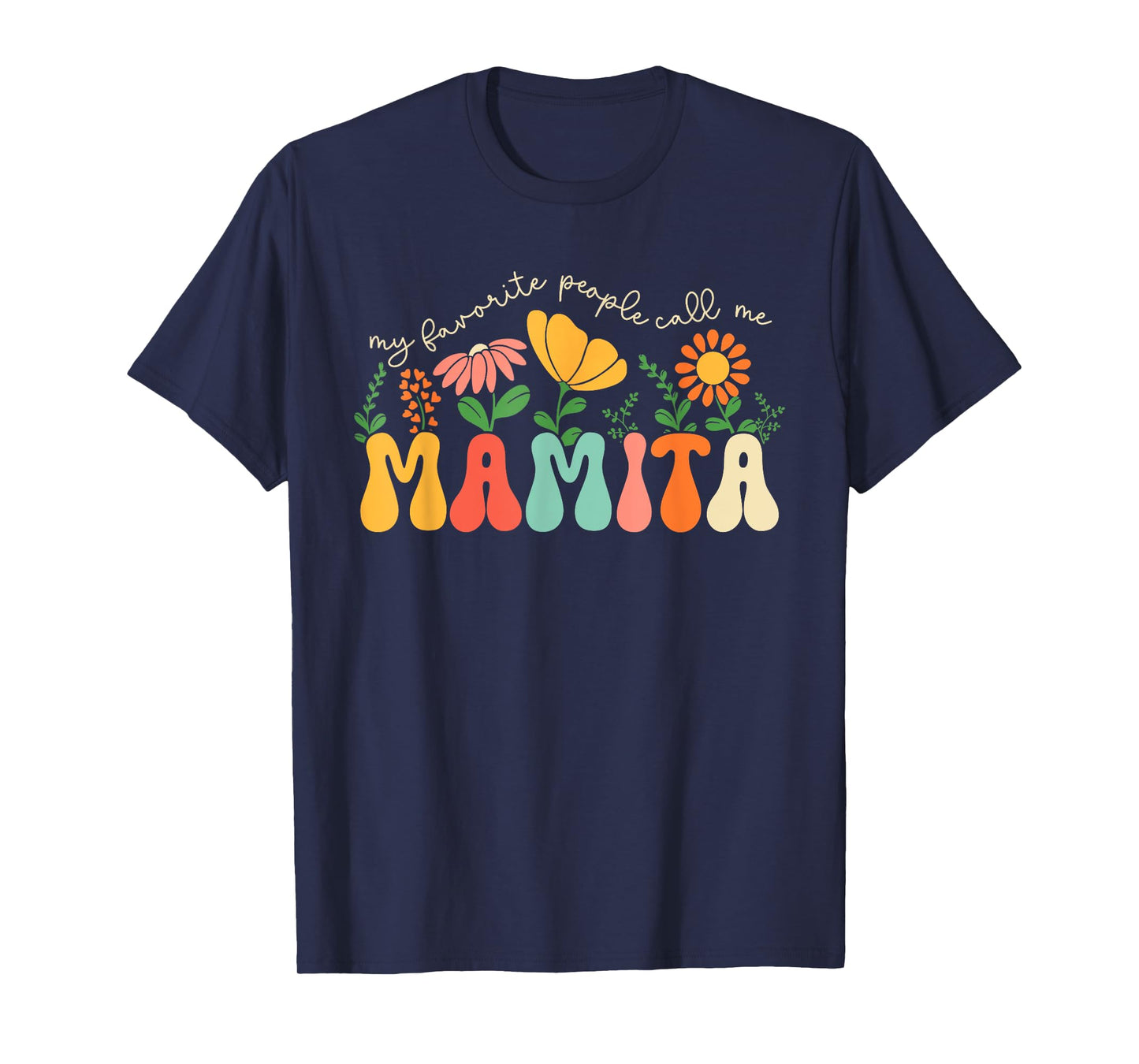 My Favorite People Call Me Mamita Mothers Day Floral Mom T-Shirt