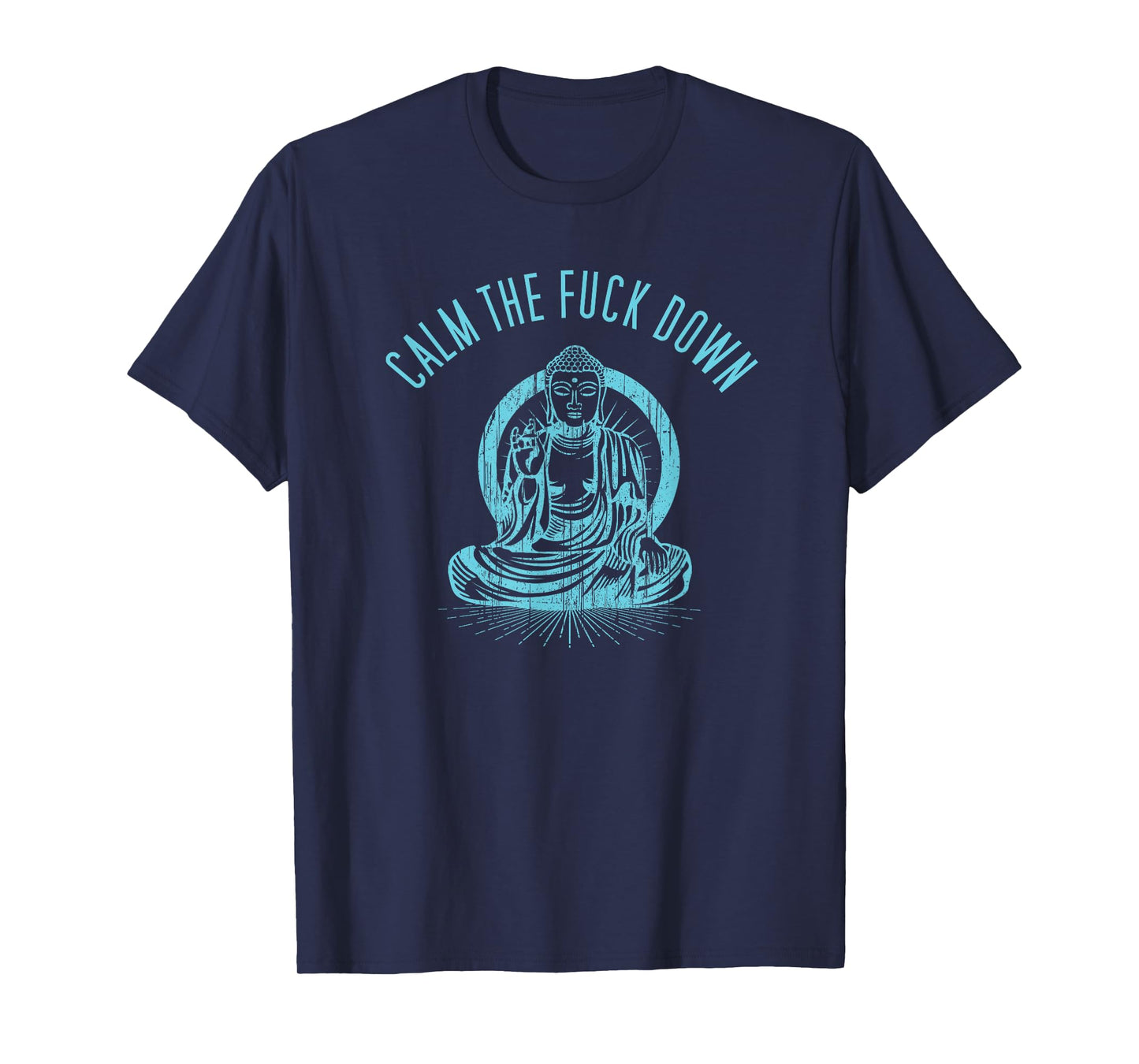 Calm The Fuck Down Zen Buddha Tshirt T-Shirt