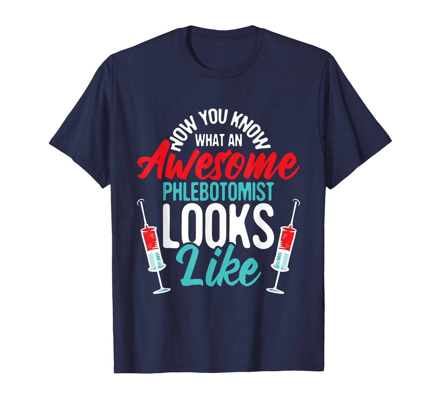 Awesome Phlebotomist Looks Like - Medical Phlebotomy Nurse T-Shirt