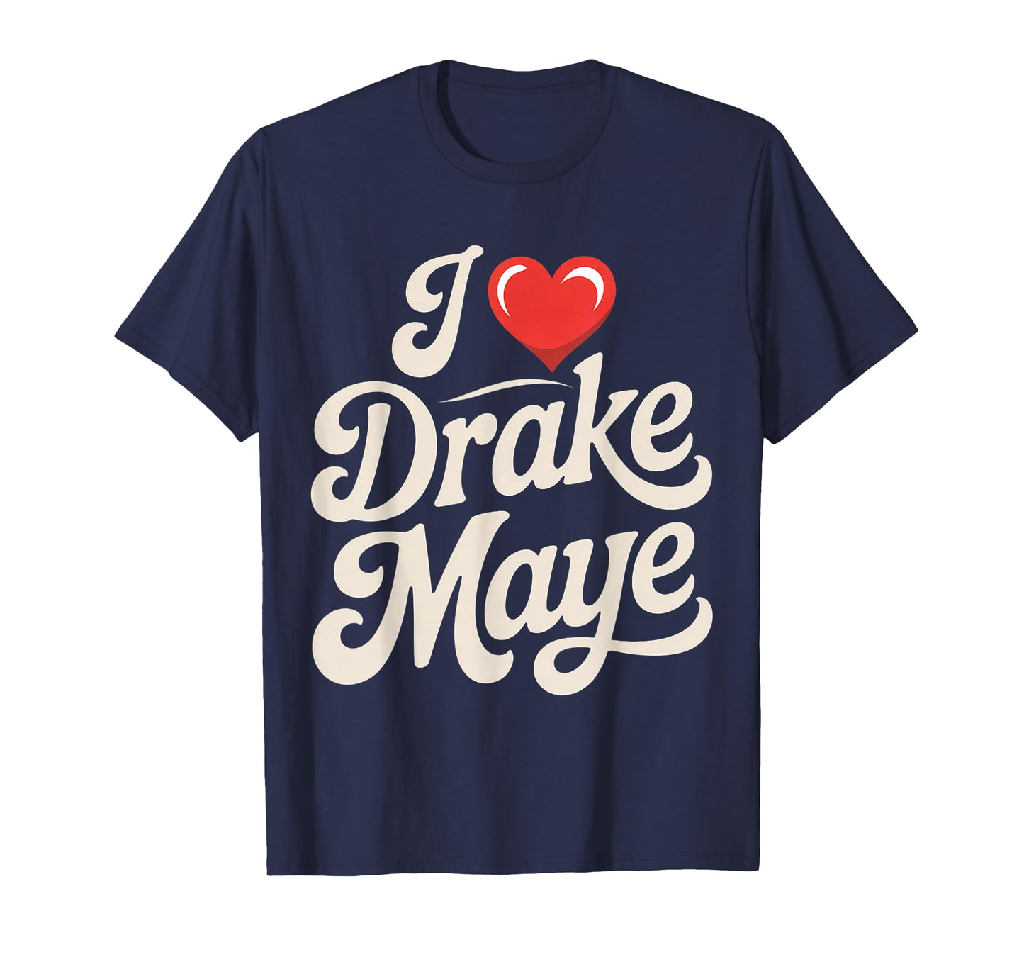 I Love Drake Maye QB Football Fan T-Shirt