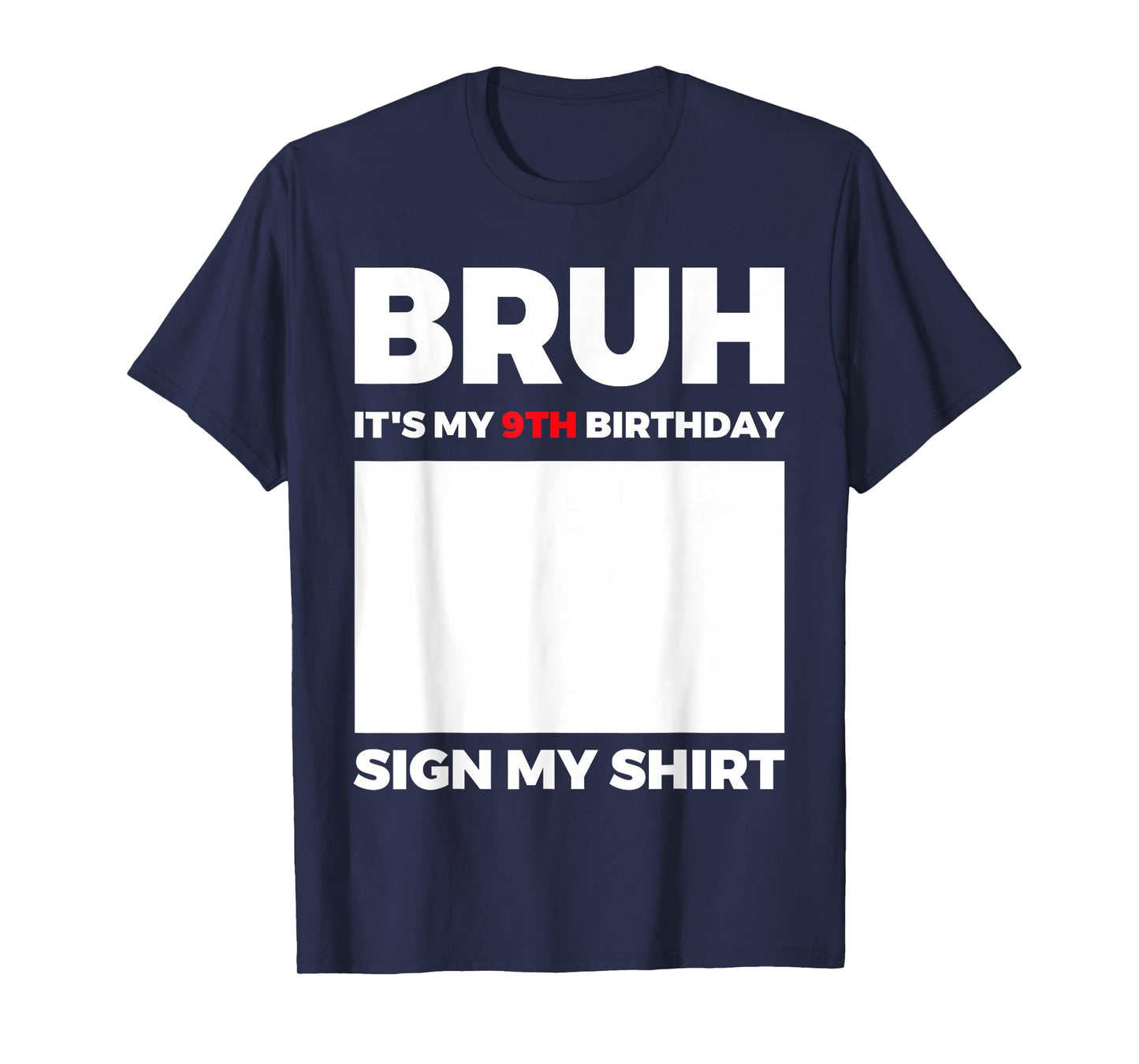 Bruh It's My 9th Birthday Sign My Shirt Birthday T-Shirt
