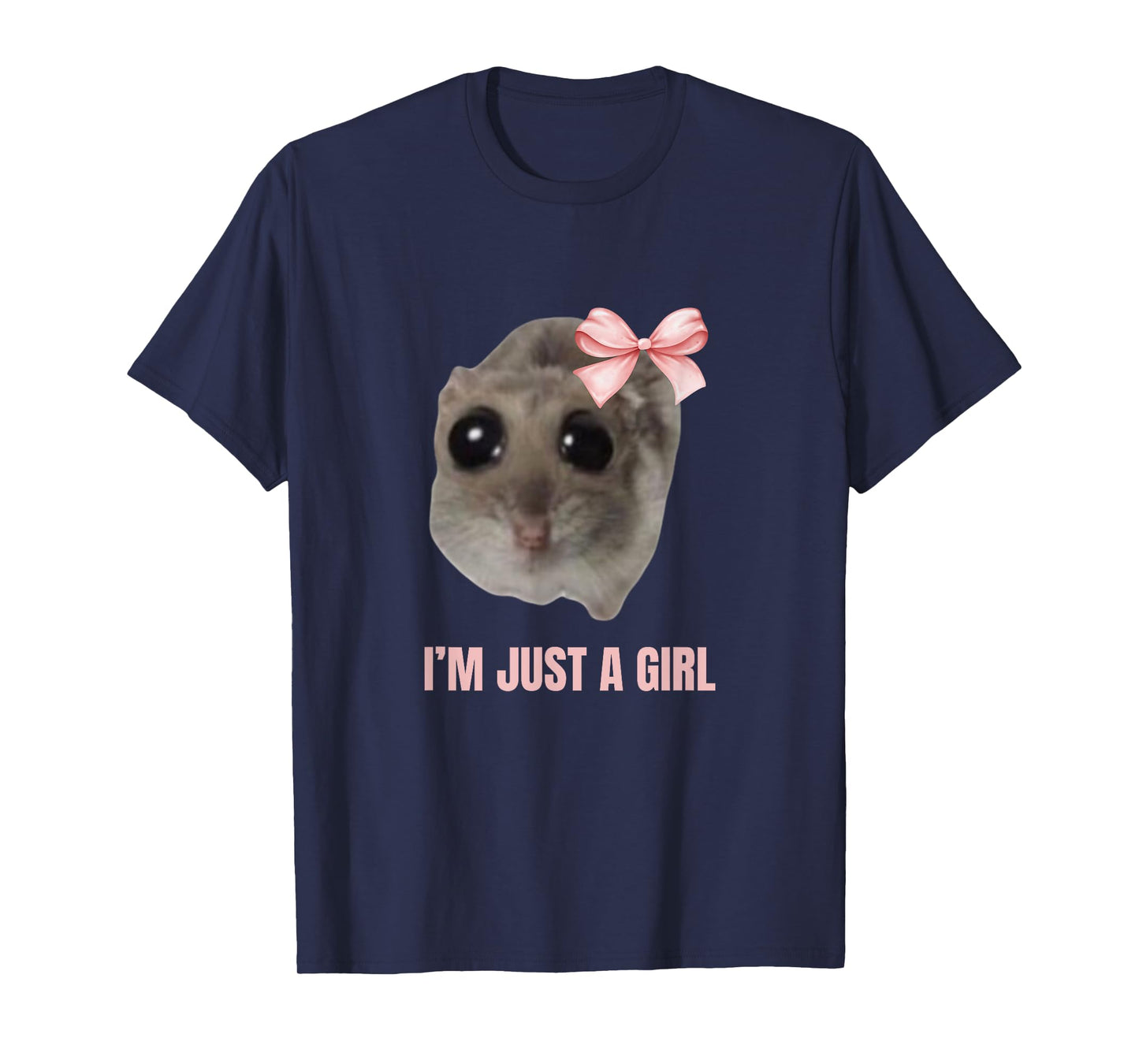 Sad Hamster Meme - I'm Just a Girl T-Shirt